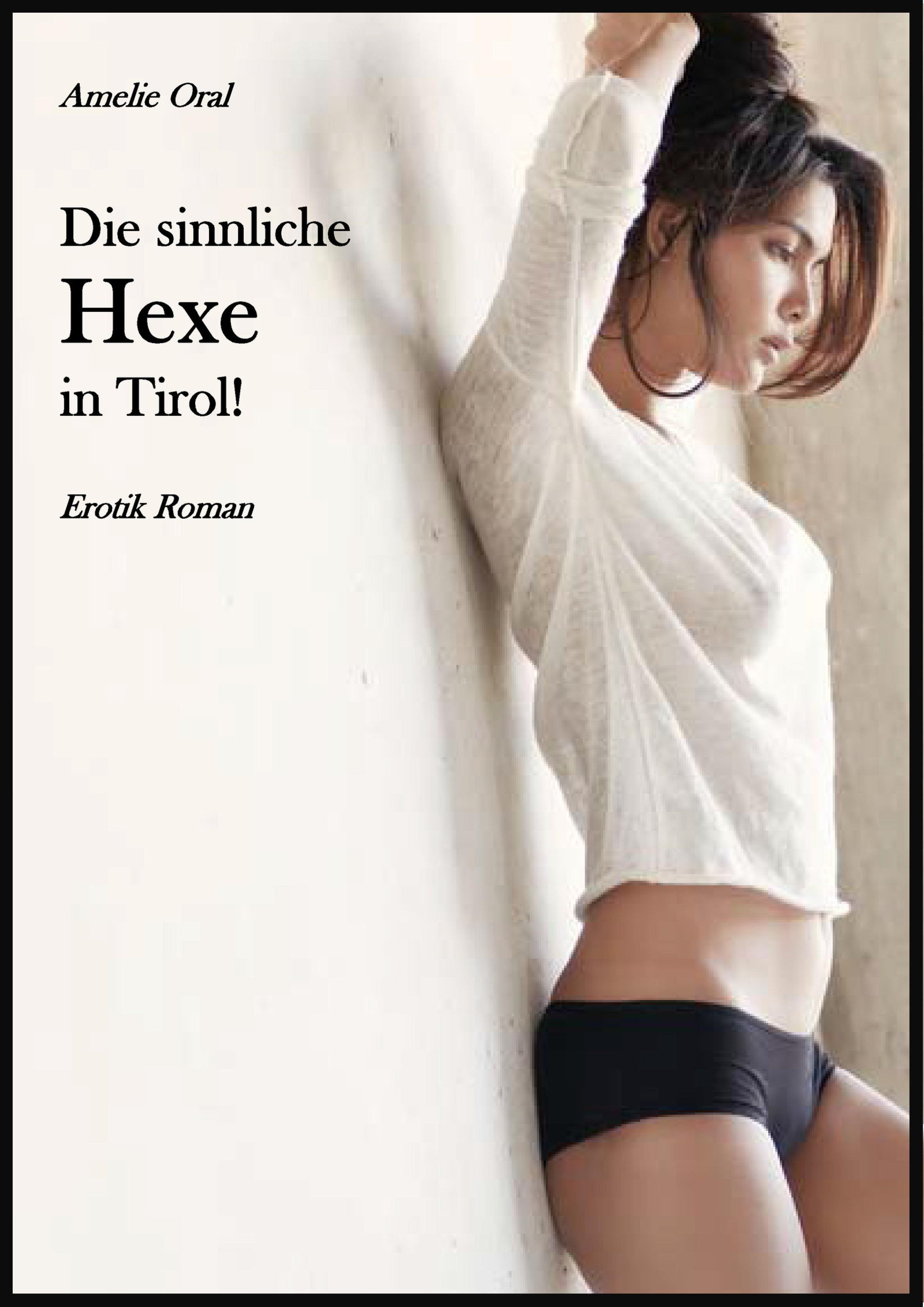 Обложка книги «Die sinnliche Hexe in Tirol!»