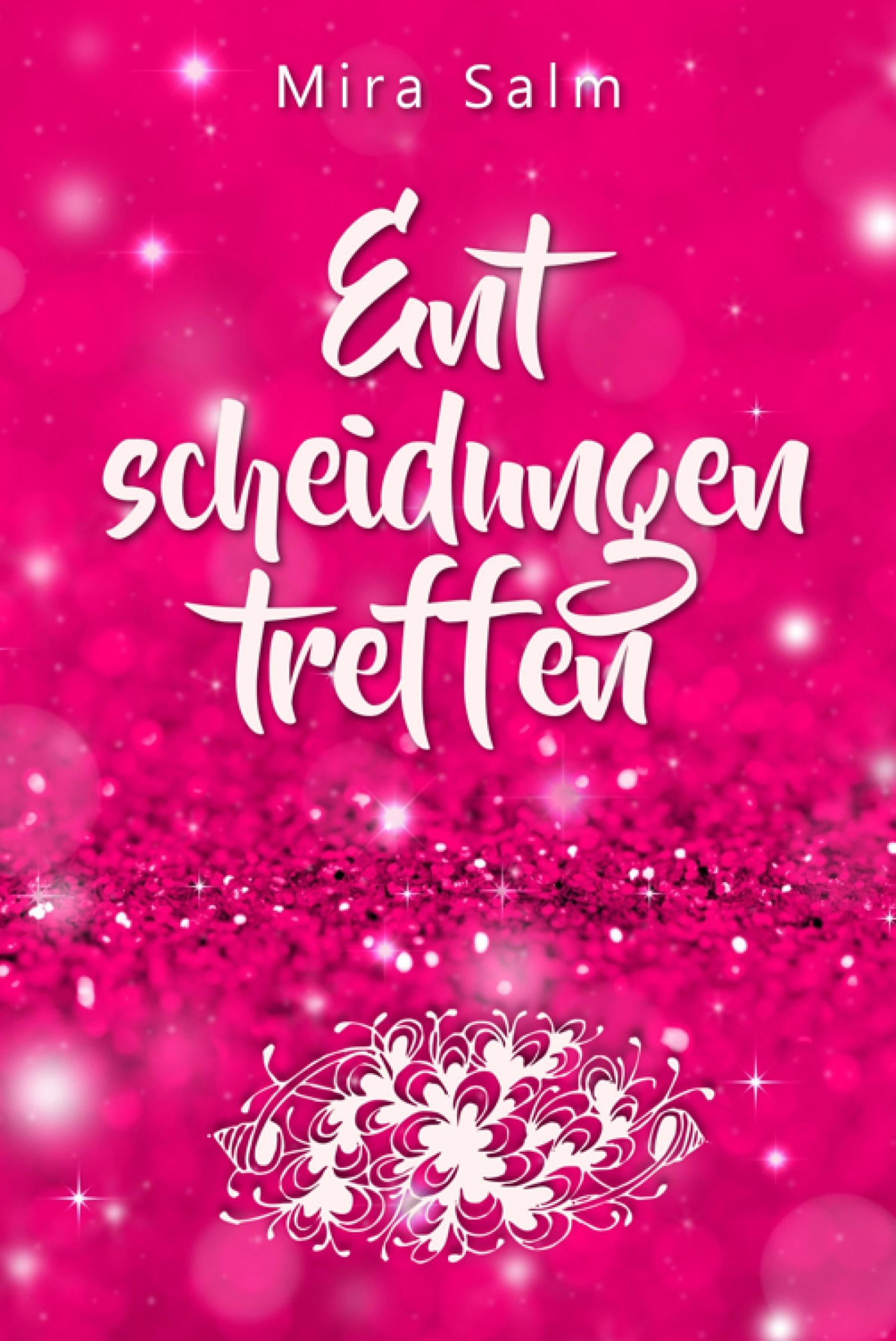 Обложка книги «Entscheidungen treffen: Wie Du aus Kopf, Herz und Bauch heraus die richtigen Entscheidungen treffen kannst, die Dich glücklich machen»