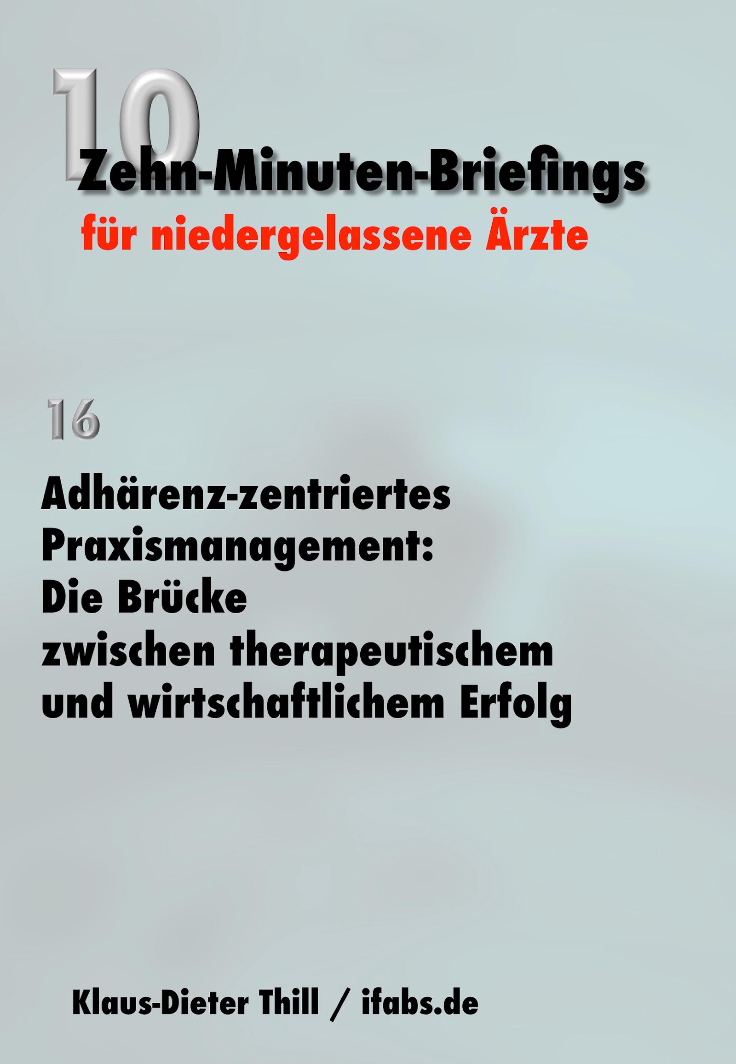 Обложка книги «Adhärenz-zentriertes Praxismanagement: Die Brücke zwischen therapeutischem und wirtschaftlichem Erfolg»