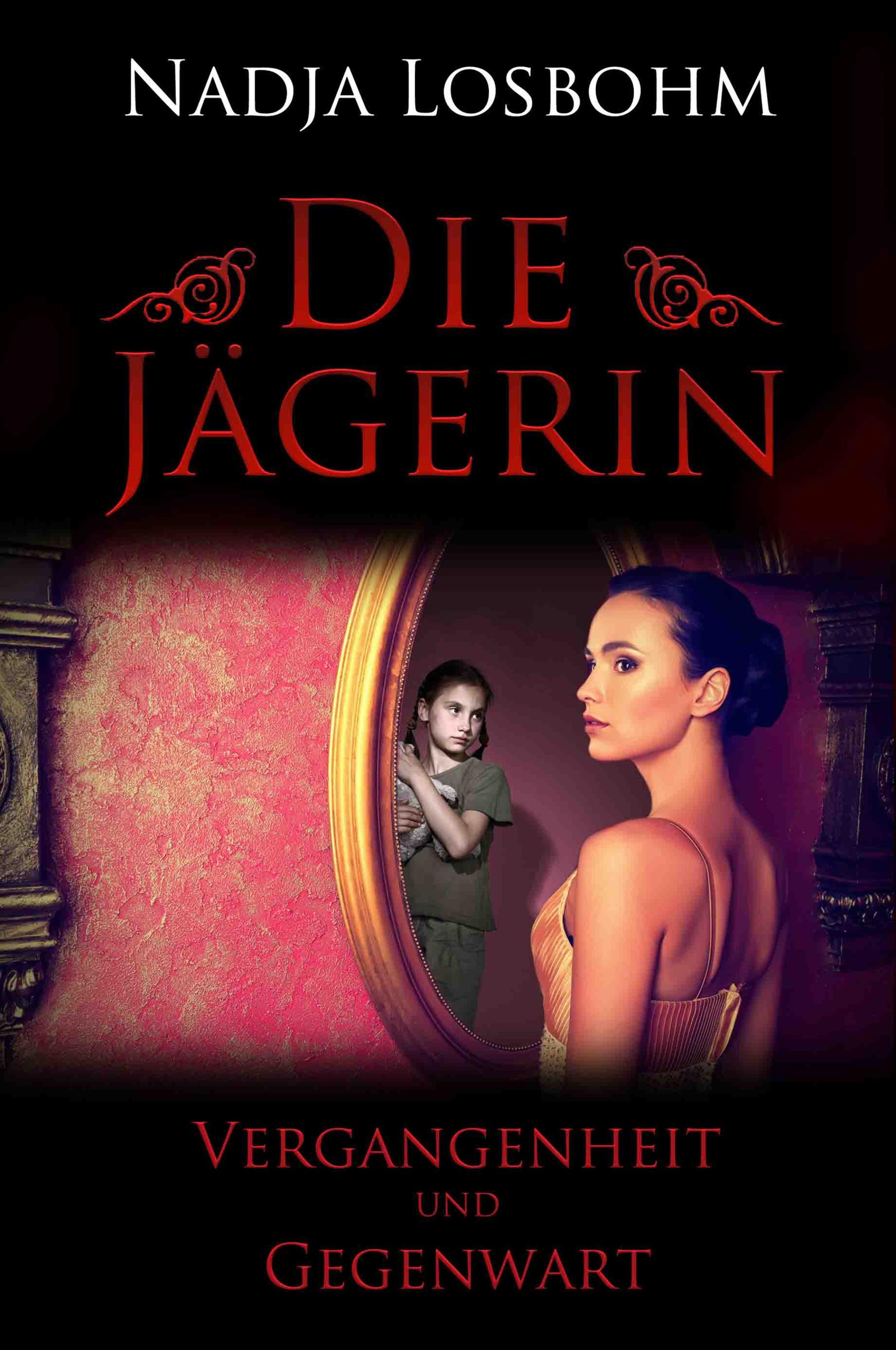 Обложка книги «Die Jägerin - Vergangenheit und Gegenwart (Band 3)»