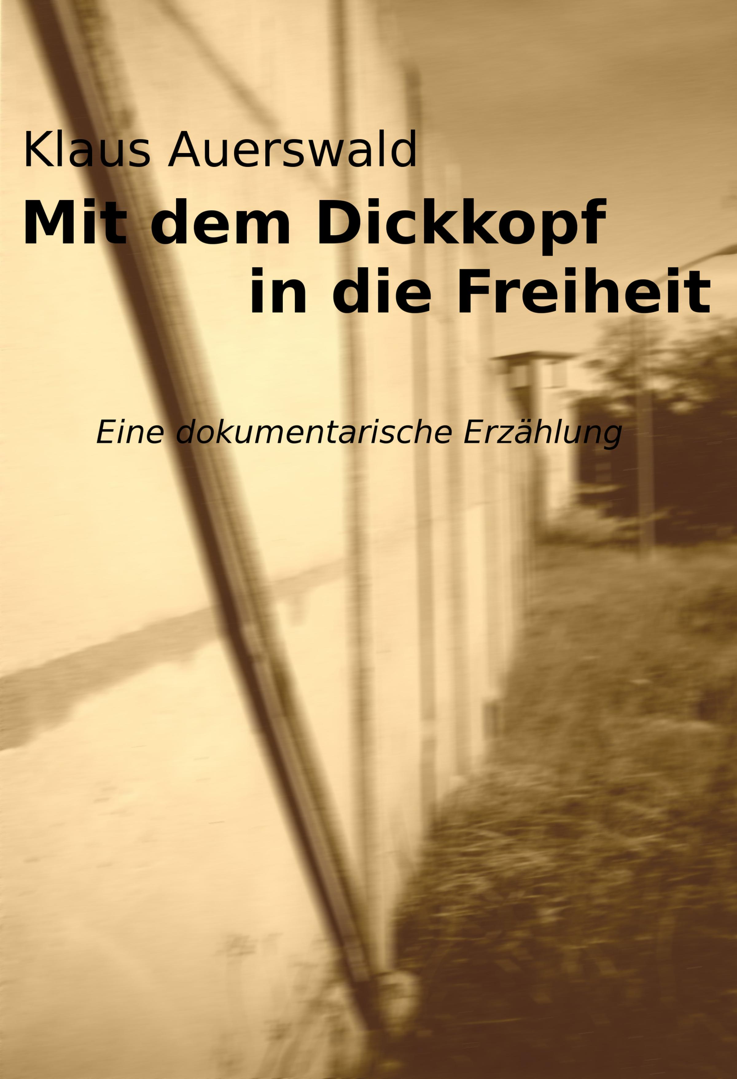 Обложка книги «Mit dem Dickkopf in die Freiheit»