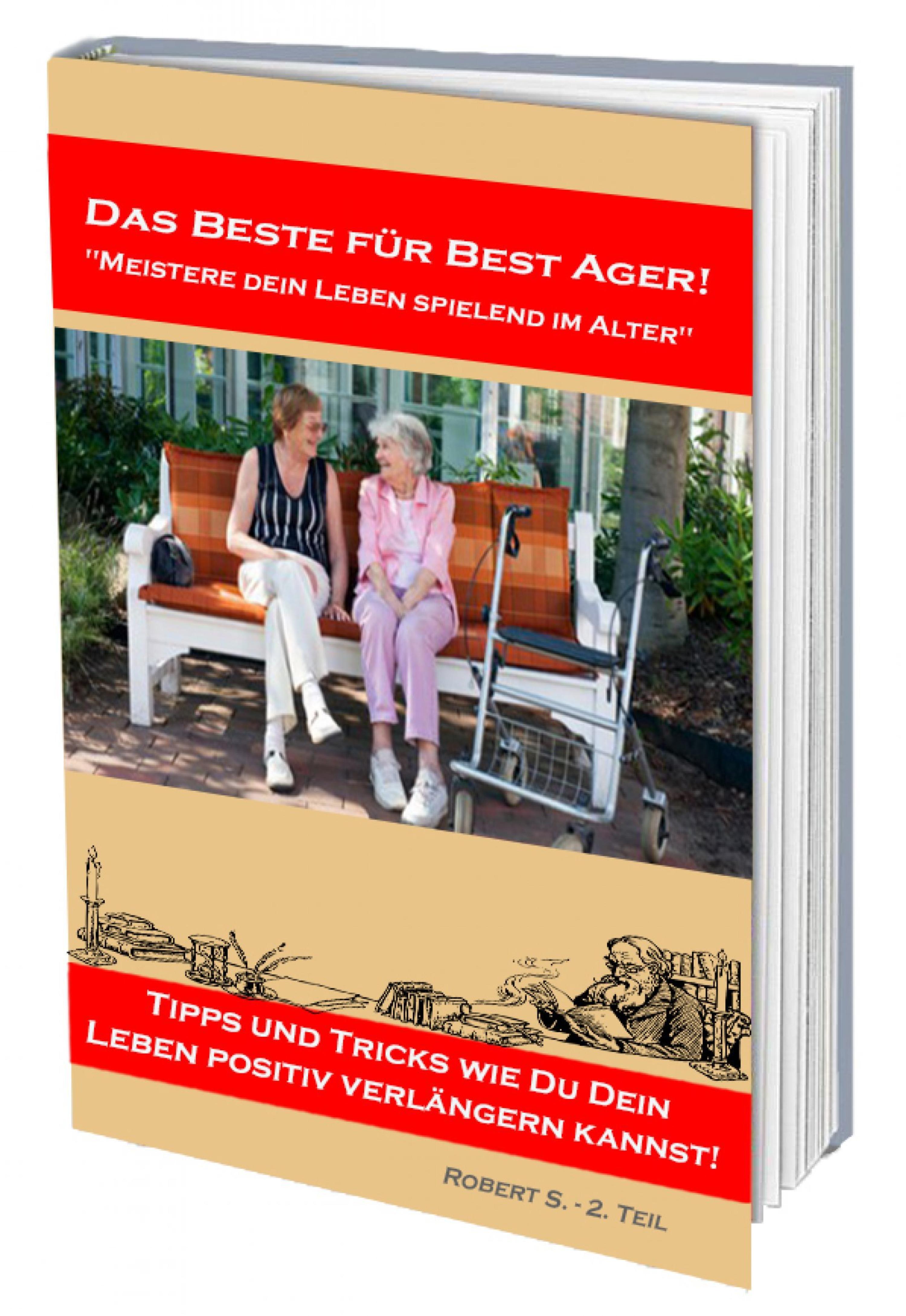 Обложка книги «Meistere dein Leben spielend im Alter. Viele Tipps und Tricks wie Du dein Leben positiv verlängern kannst!»