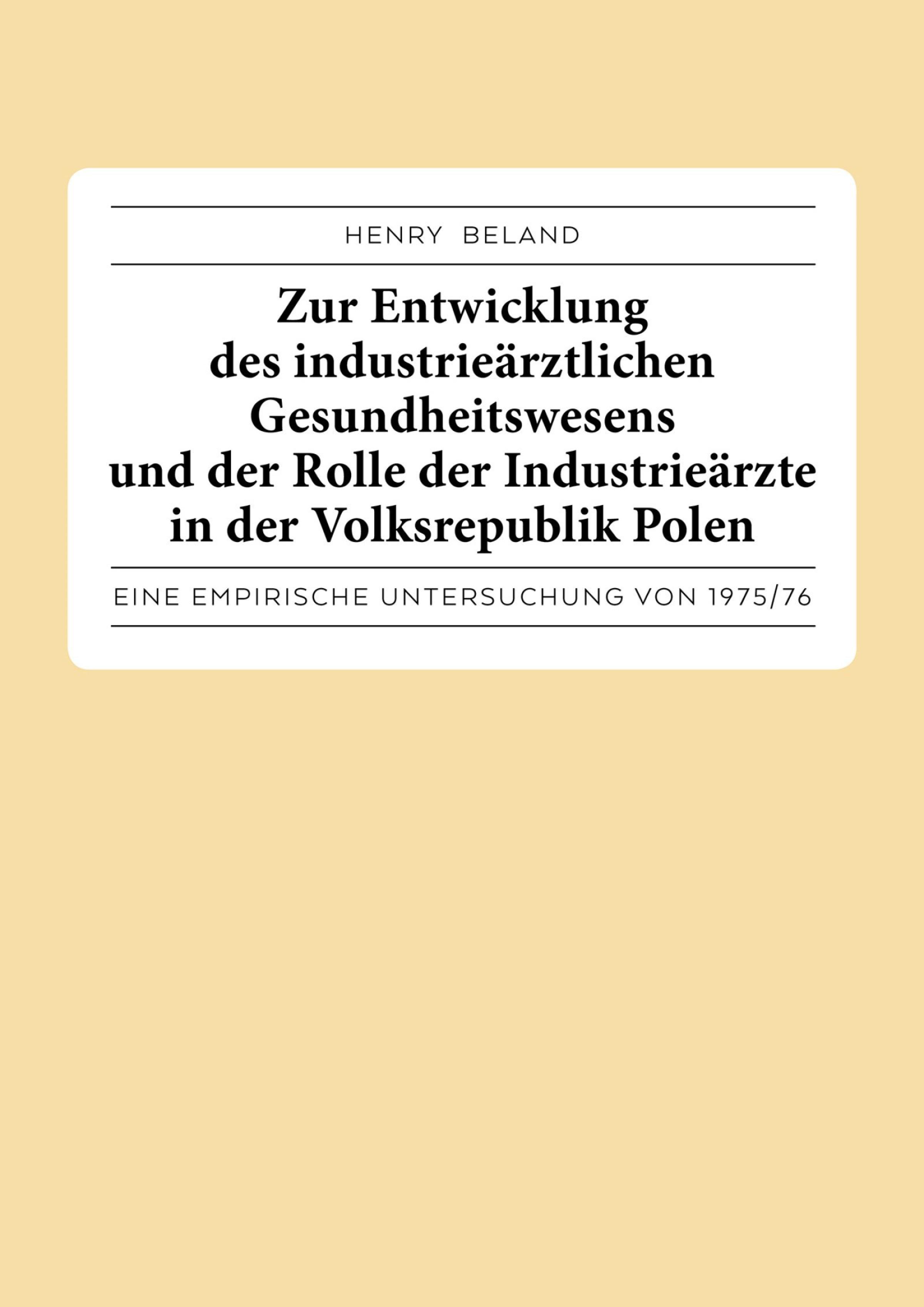 Обложка книги «Zur Entwicklung des industrieärztlichen Gesundheitswesens und der Rolle der Industrieärzte in der Volksrepublik Polen.»
