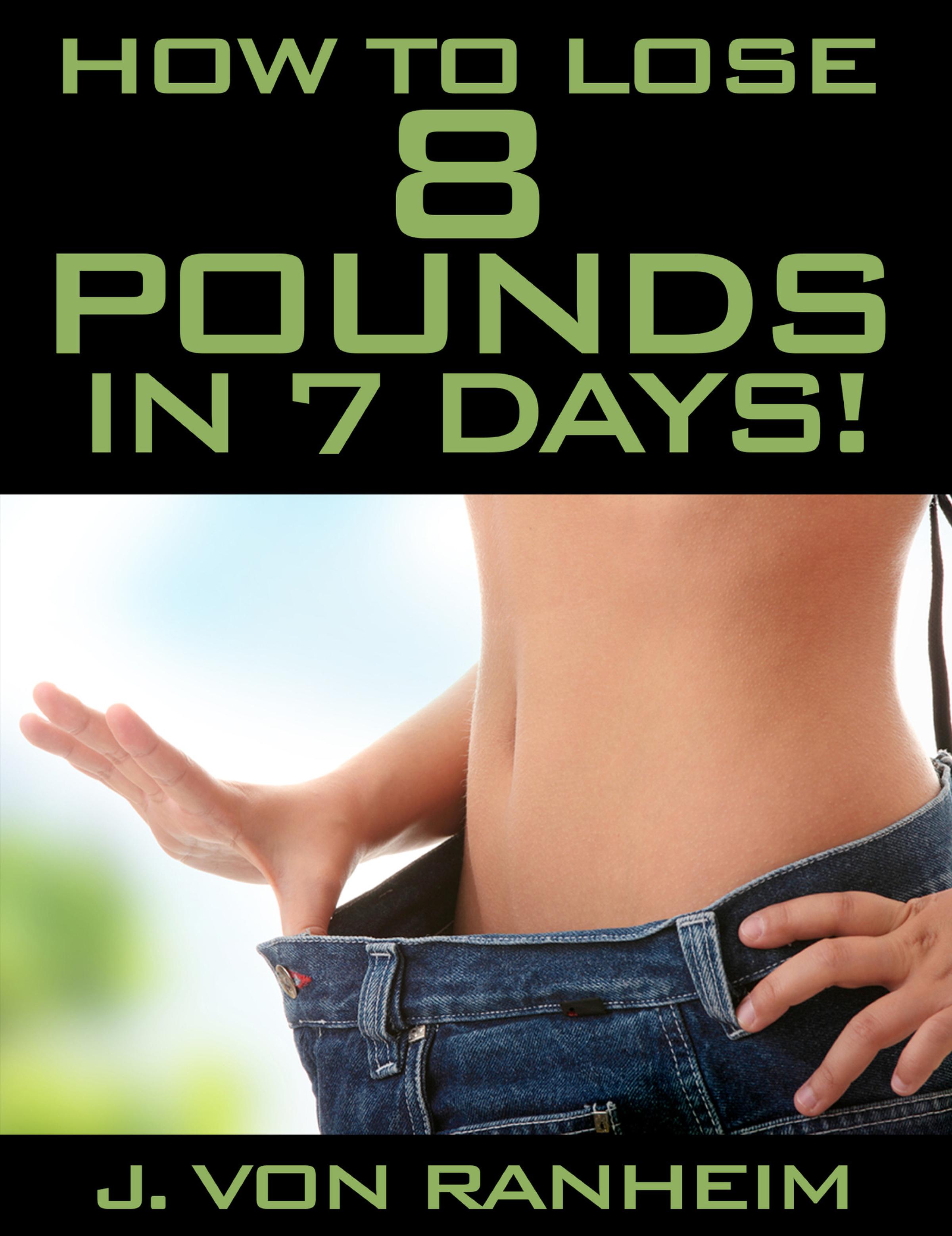 Обложка книги «How To Lose 8 Pounds in 7 days»