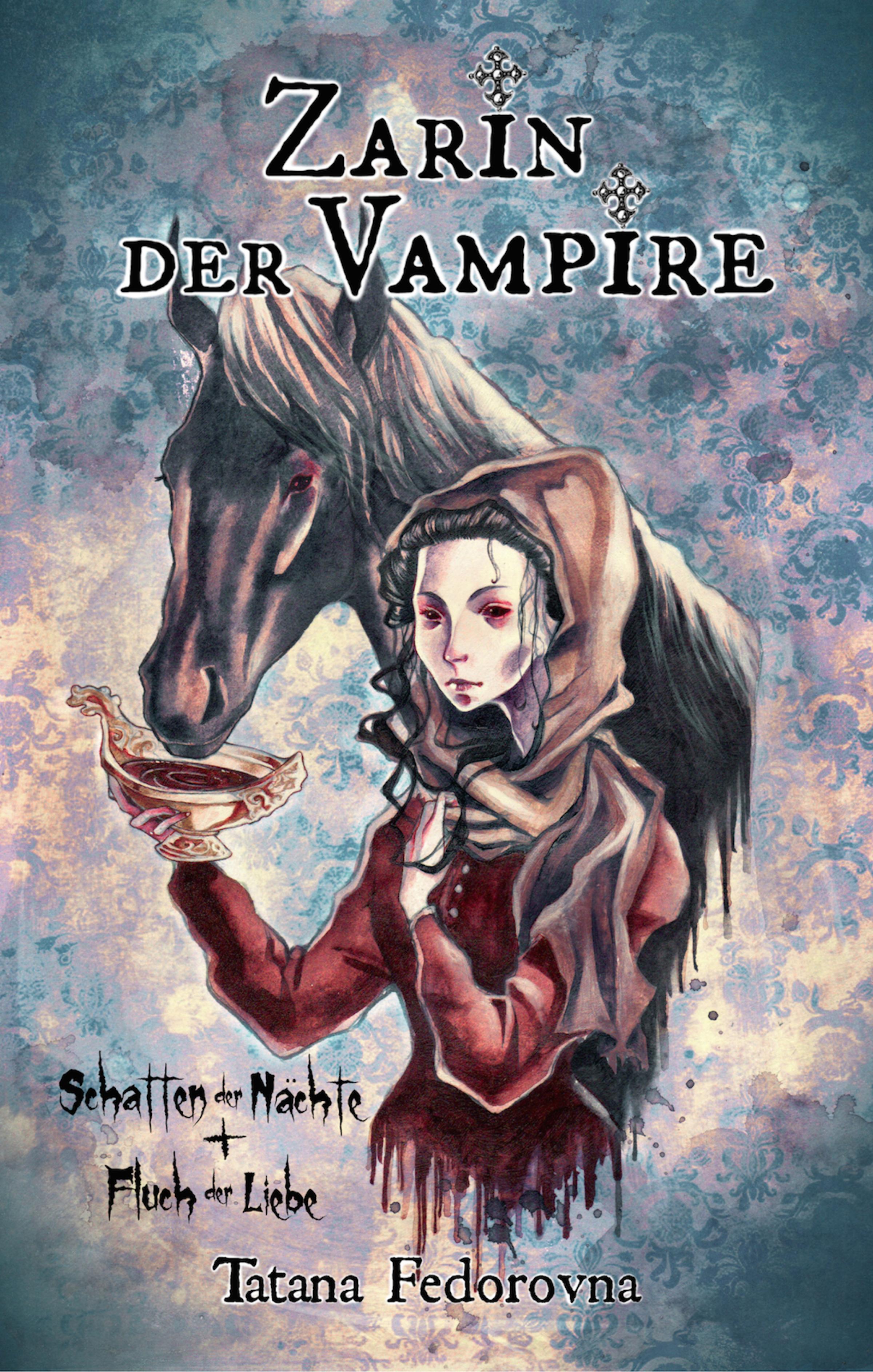 Обложка книги «Zarin der Vampire. Schatten der Nächte + Fluch der Liebe: Verrat, Rache, wahre Geschichte und düstere Erotik»