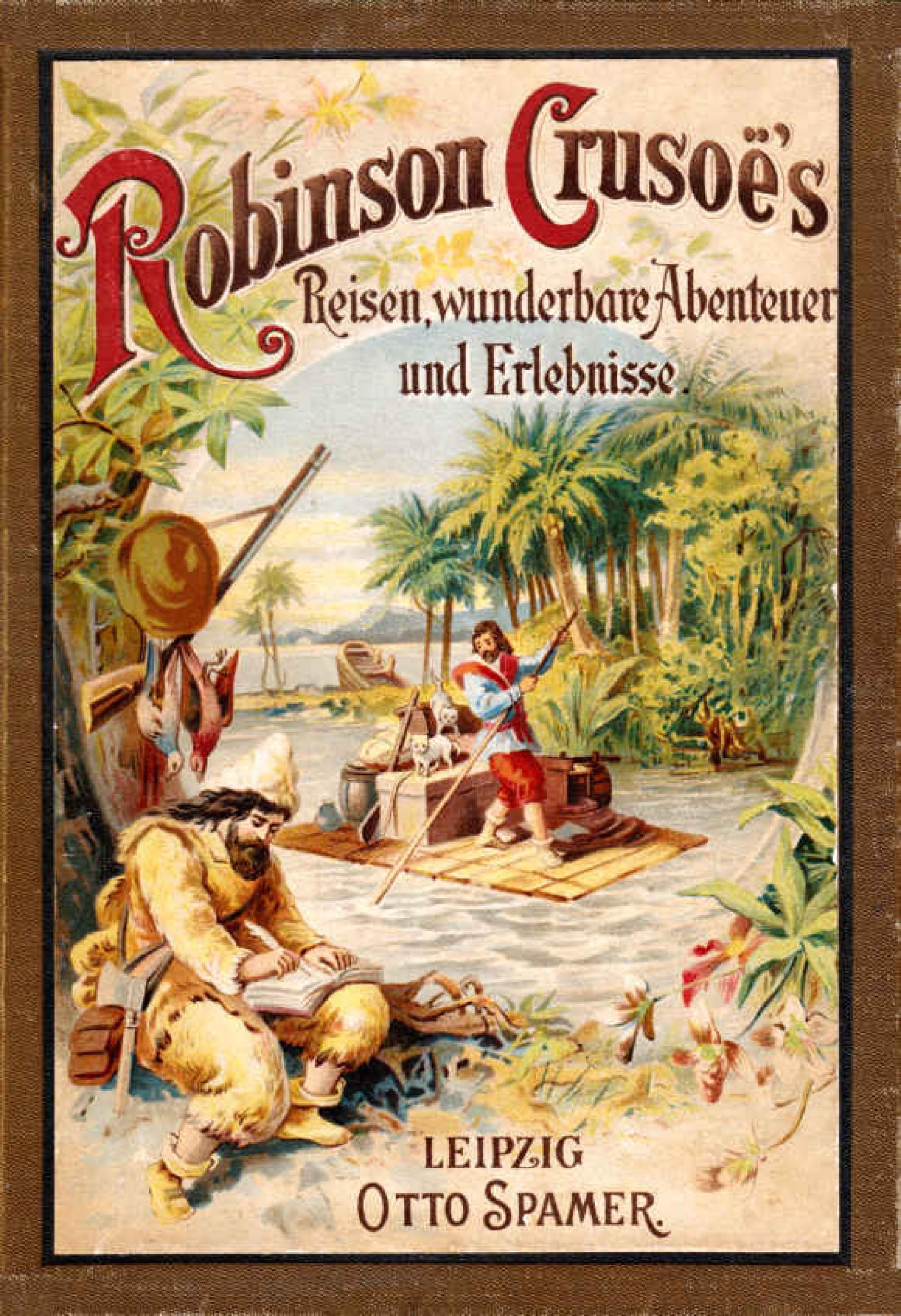 Обложка книги «Robinson Crusoe's Reisen, wunderbare Abenteuer und Erlebnisse»