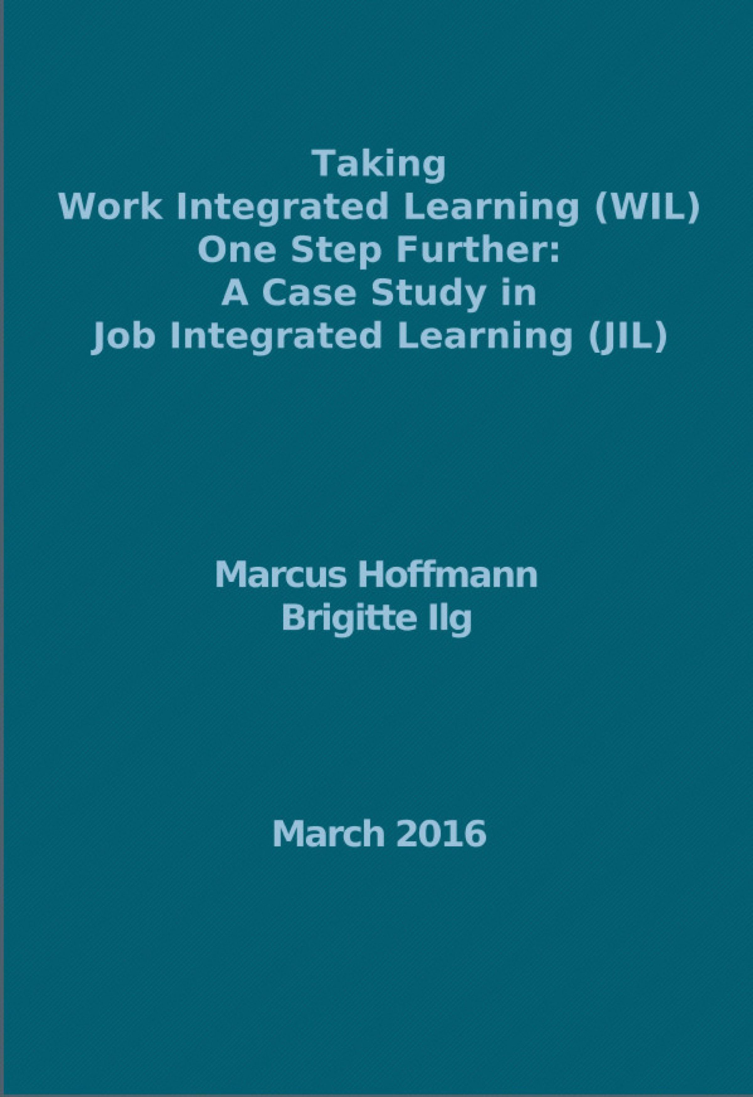 Обложка книги «Taking Work Integrated Learning (WIL) One Step Further: A Case Study in Job Integrated Learning (JIL)»