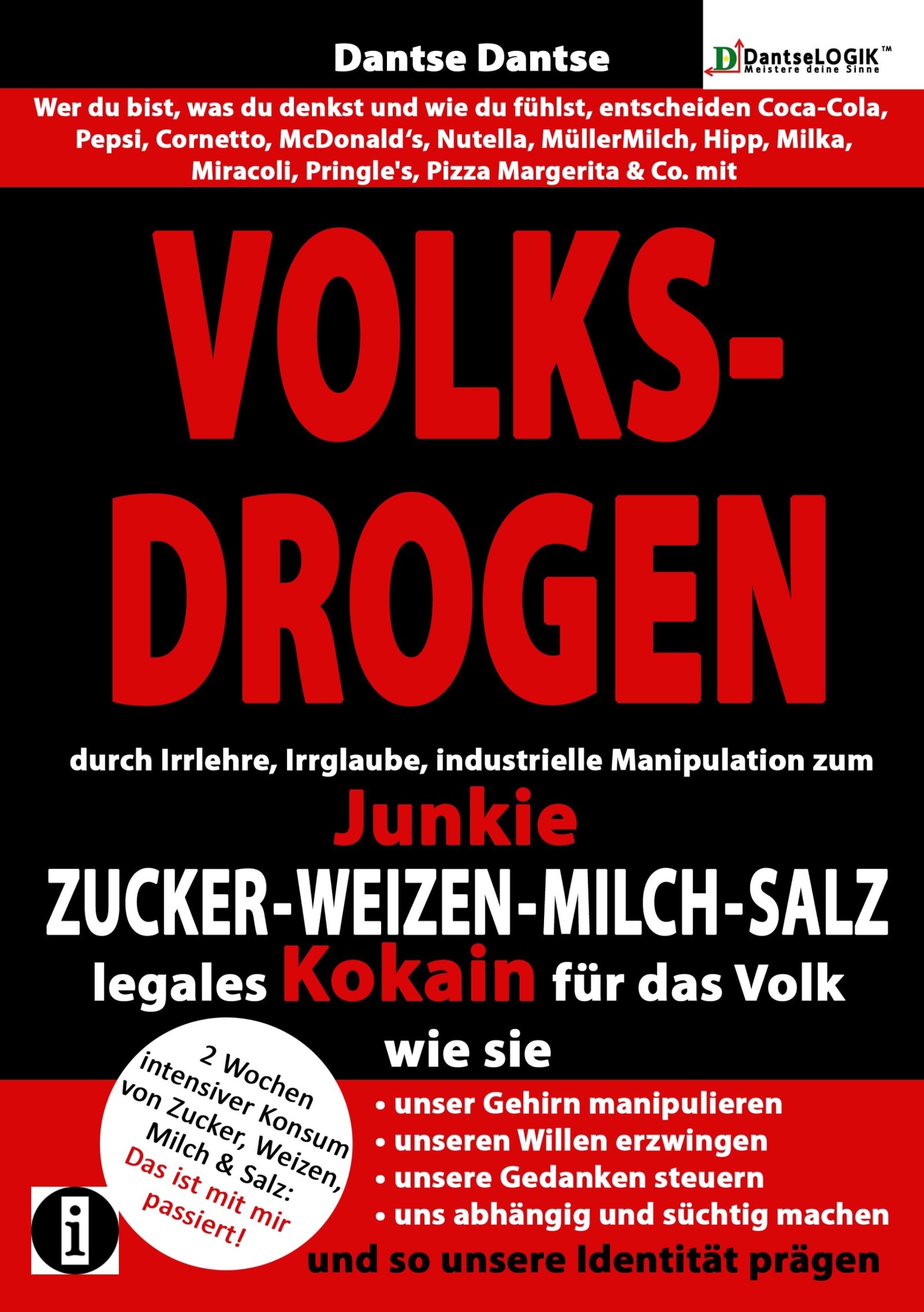 Обложка книги «VOLKSDROGEN durch Irrlehre&industrielle Manipulation zum Junkie: ZUCKER-WEIZEN-MILCH-SALZ legales Kokain für das Volk»