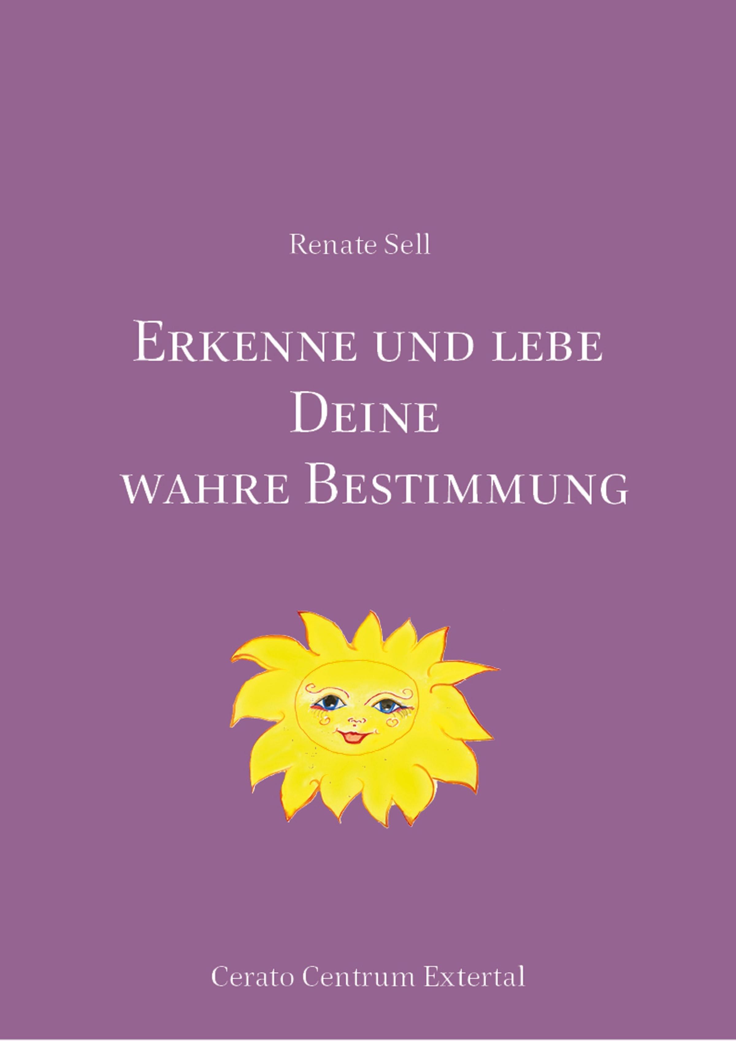 Обложка книги «Erkenne und lebe Deine wahre Bestimmung»