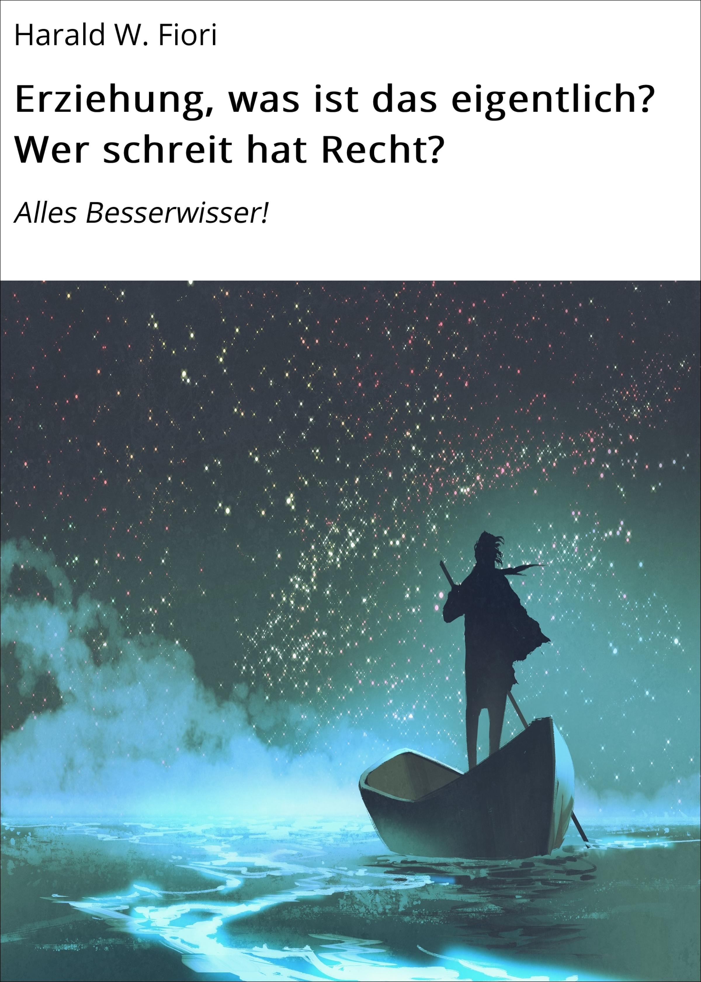 Обложка книги «Erziehung, was ist das eigentlich? Wer schreit hat Recht?»