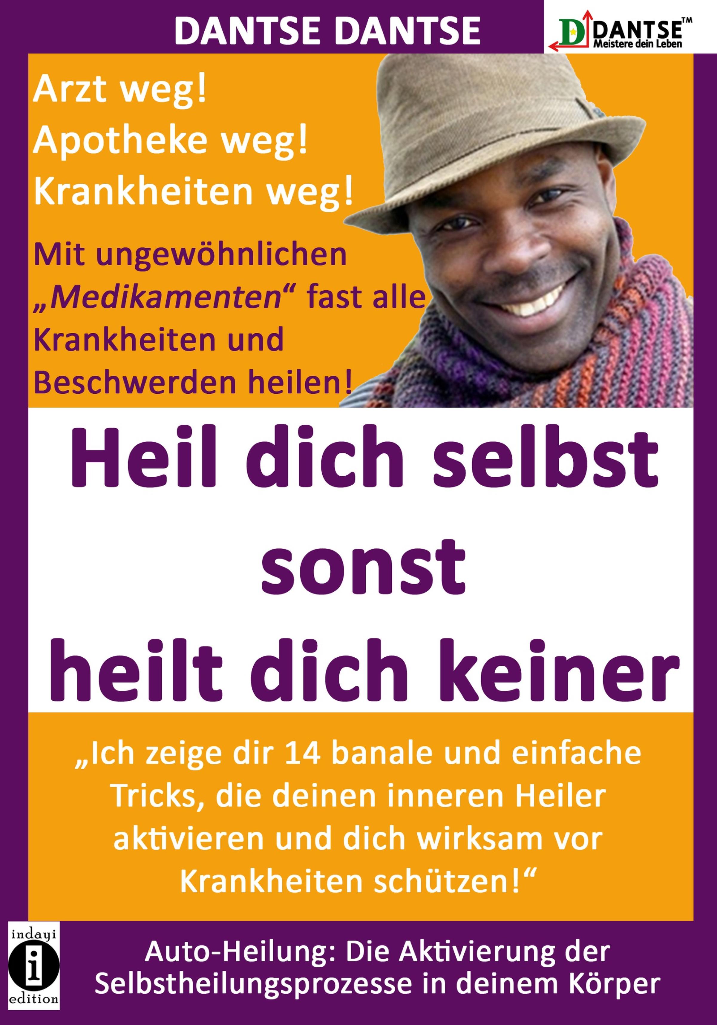 Обложка книги «HEIL DICH SELBST SONST HEILT DICH KEINER- Mit ungewöhnlichen "Medikamenten" fast alle Krankheiten und Beschwerden heilen»