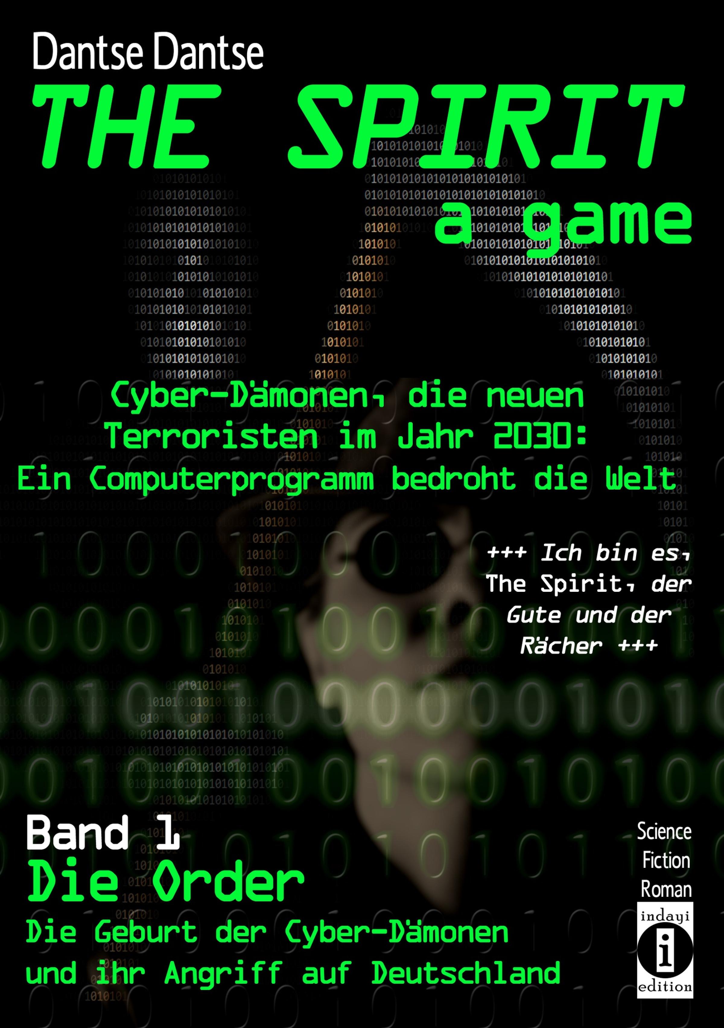 Обложка книги «THE SPIRIT - a game. Cyber-Dämonen, die neuen Terroristen im Jahr 2030: ein Computerprogramm bedroht die Welt»