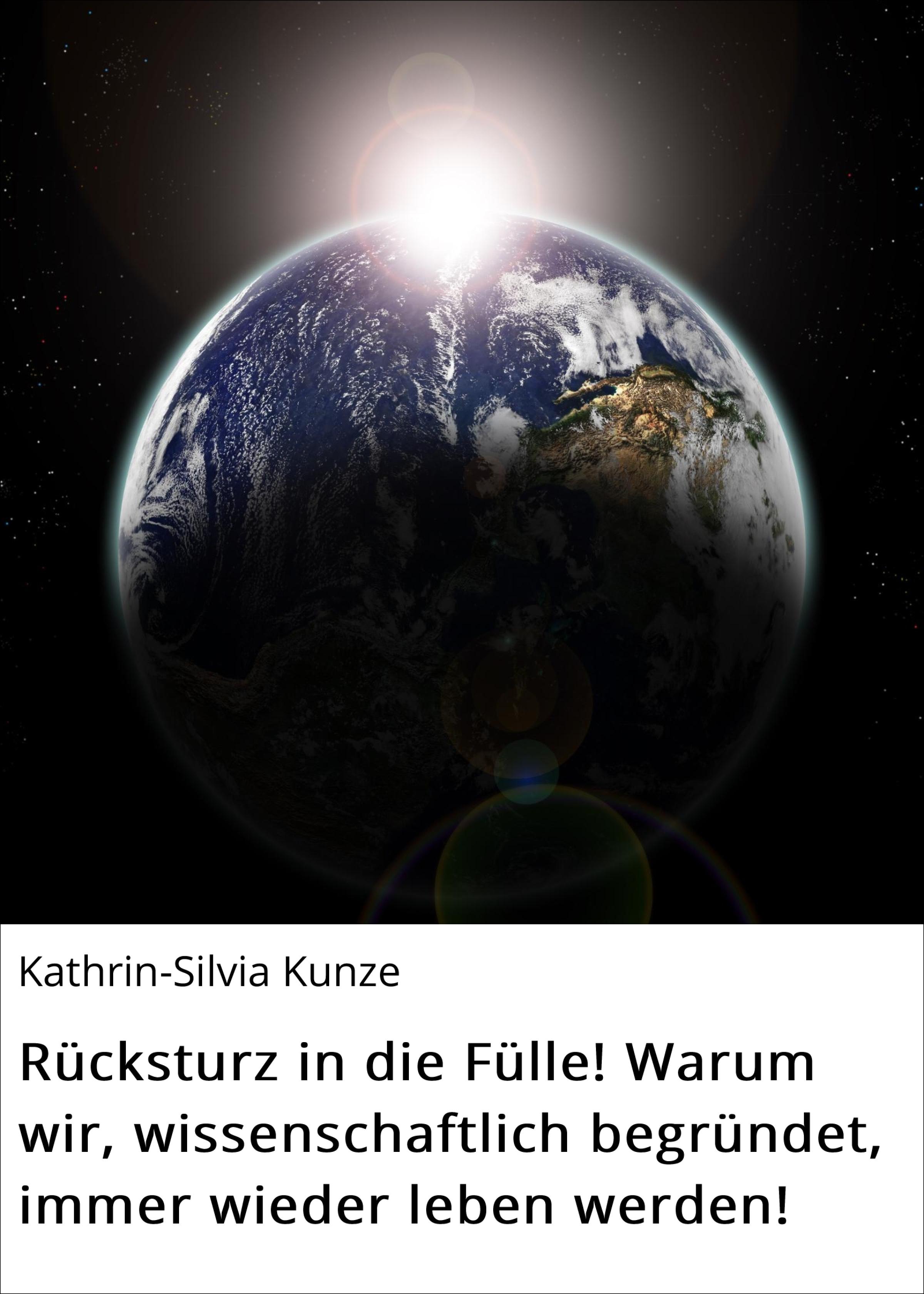 Обложка книги «Rücksturz in die Fülle! Warum wir, wissenschaftlich begründet, immer wieder leben werden!»
