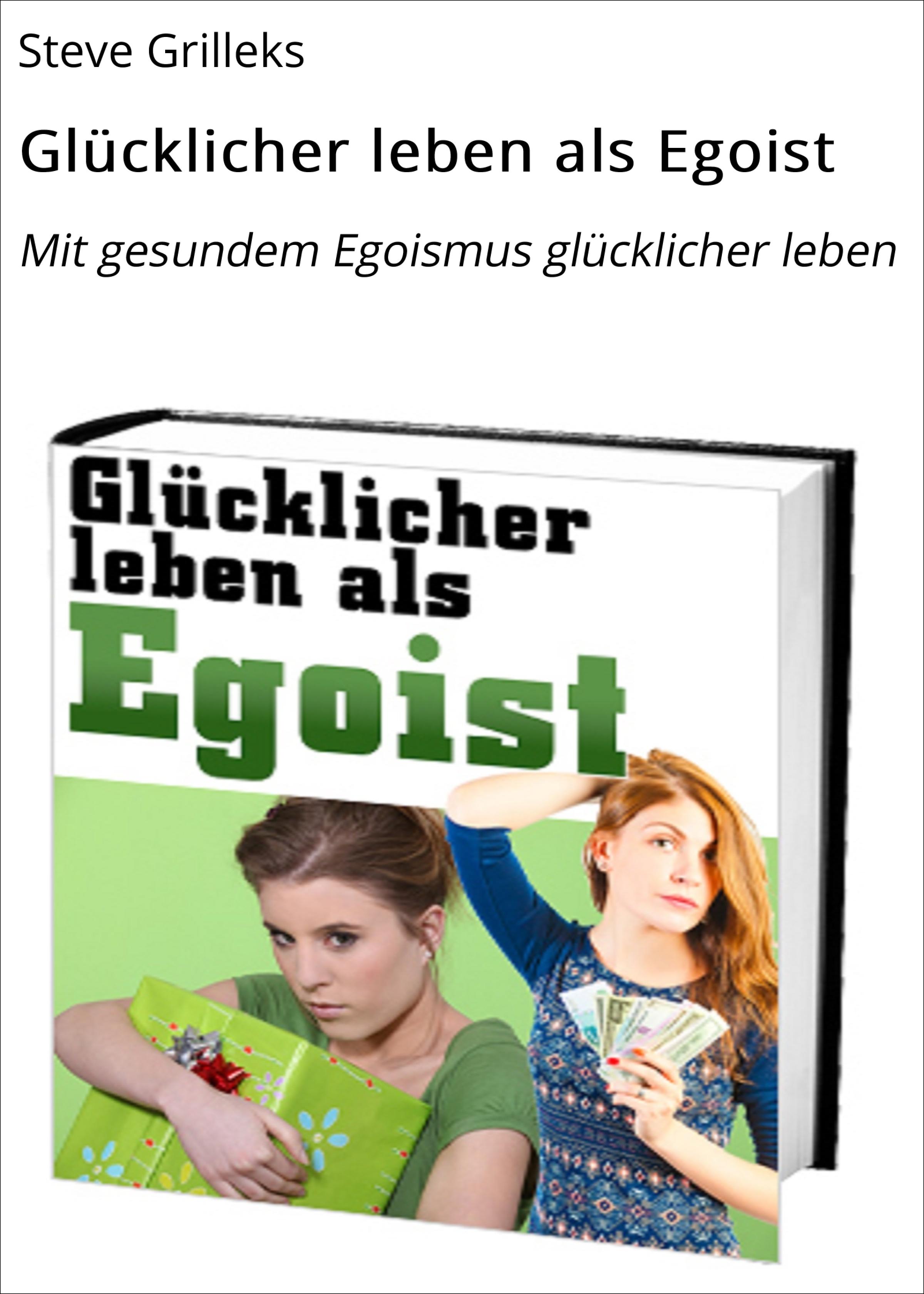 Обложка книги «Glücklicher leben als Egoist»