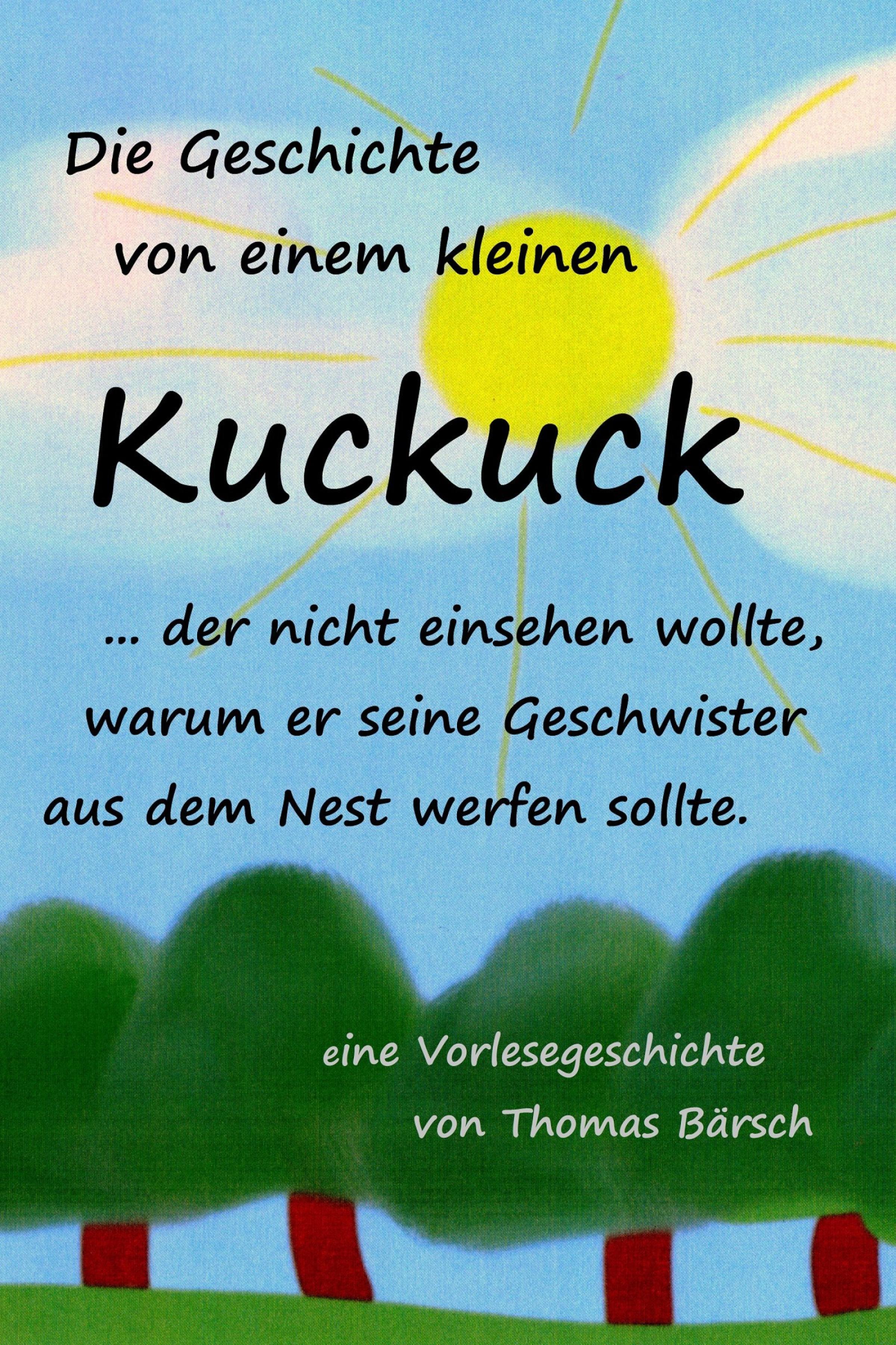 Обложка книги «Die Geschichte von einem kleinen Kuckuck, der nicht einsehen wollte, warum er seine Geschwister aus dem Nest werfen sollte»