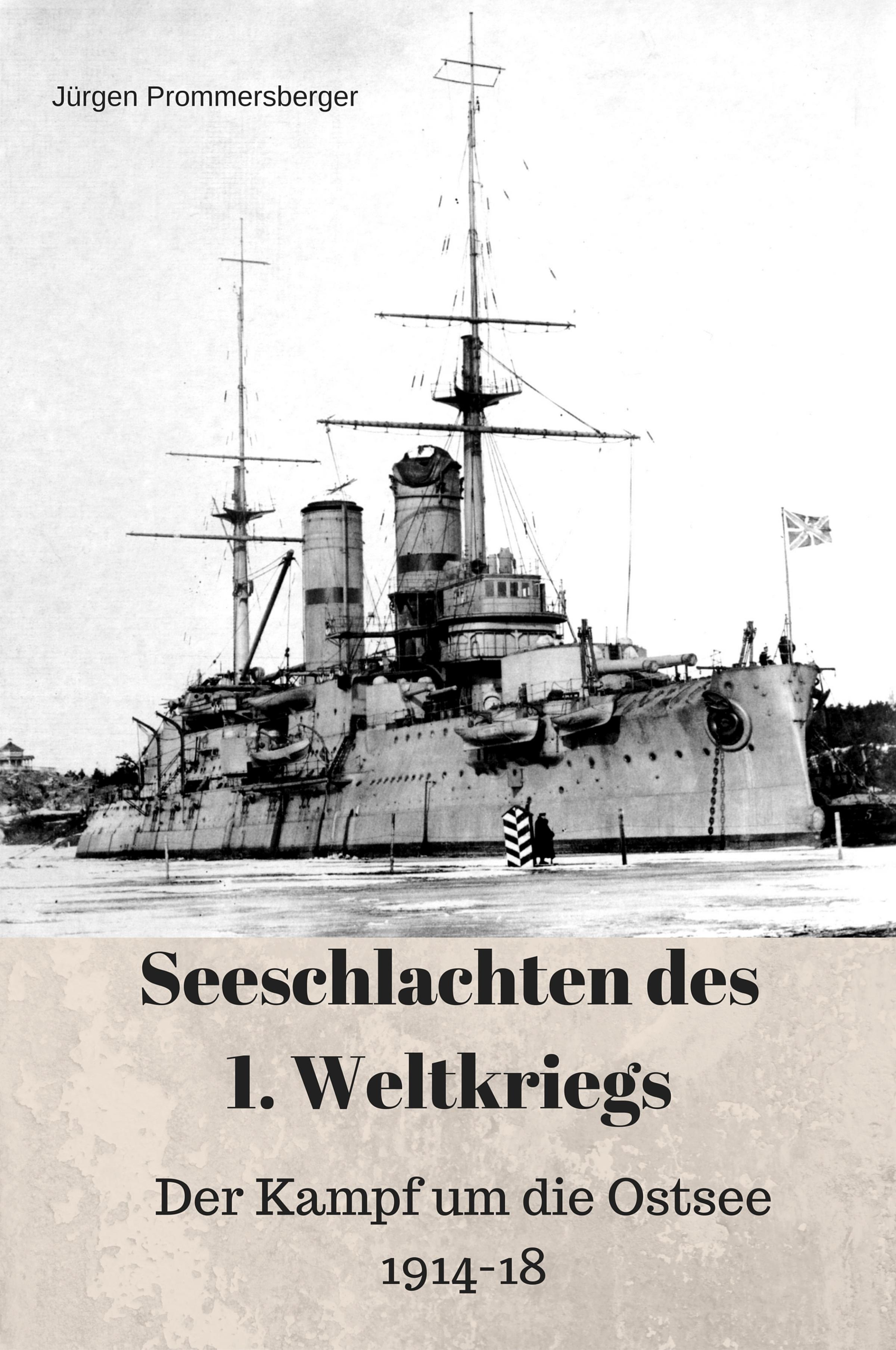 Обложка книги «Seeschlachten des 1. Weltkriegs: Der Kampf um die Ostsee 1914 - 1918»