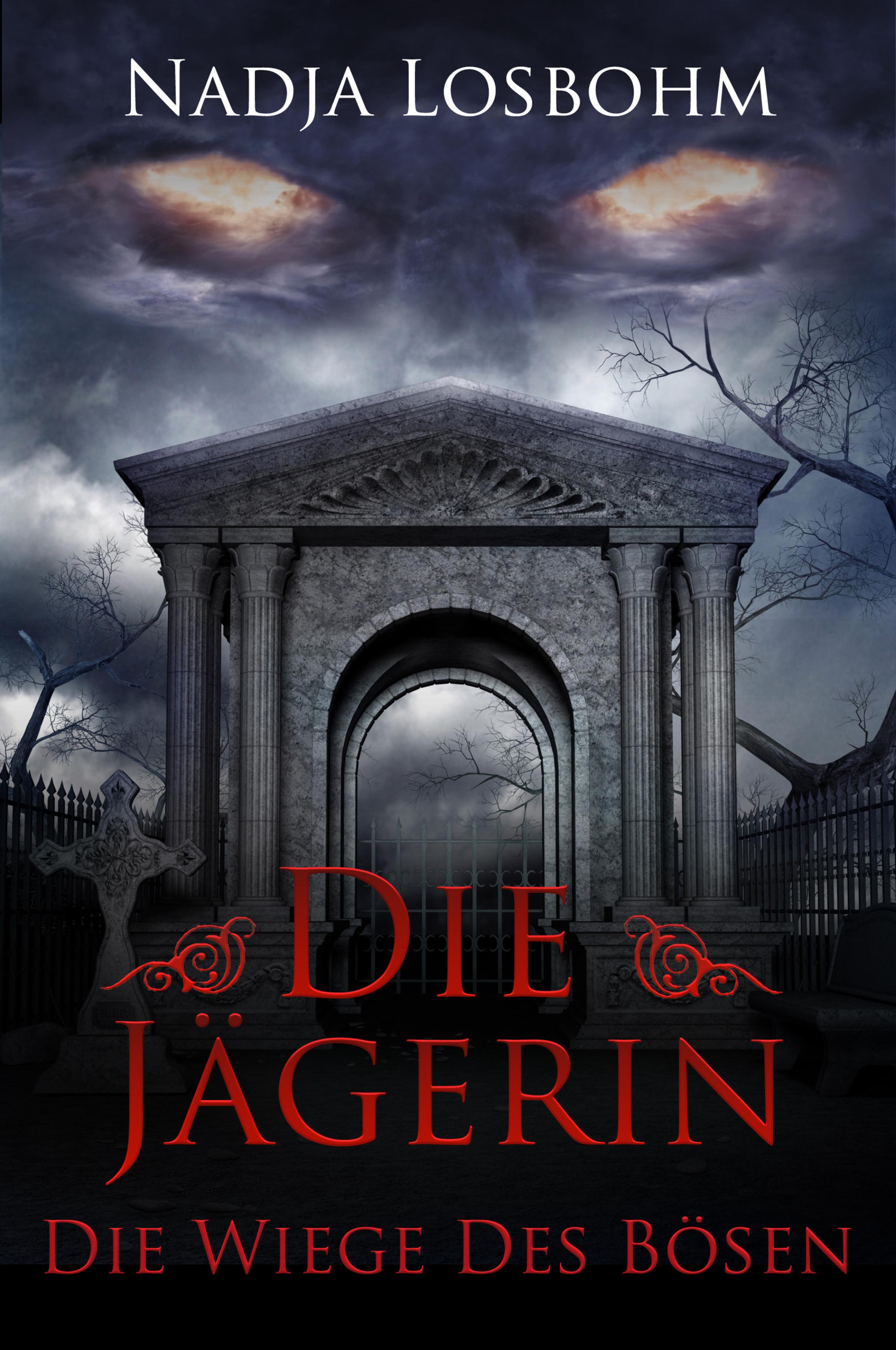 Обложка книги «Die Jägerin - Die Wiege des Bösen (Band 5)»