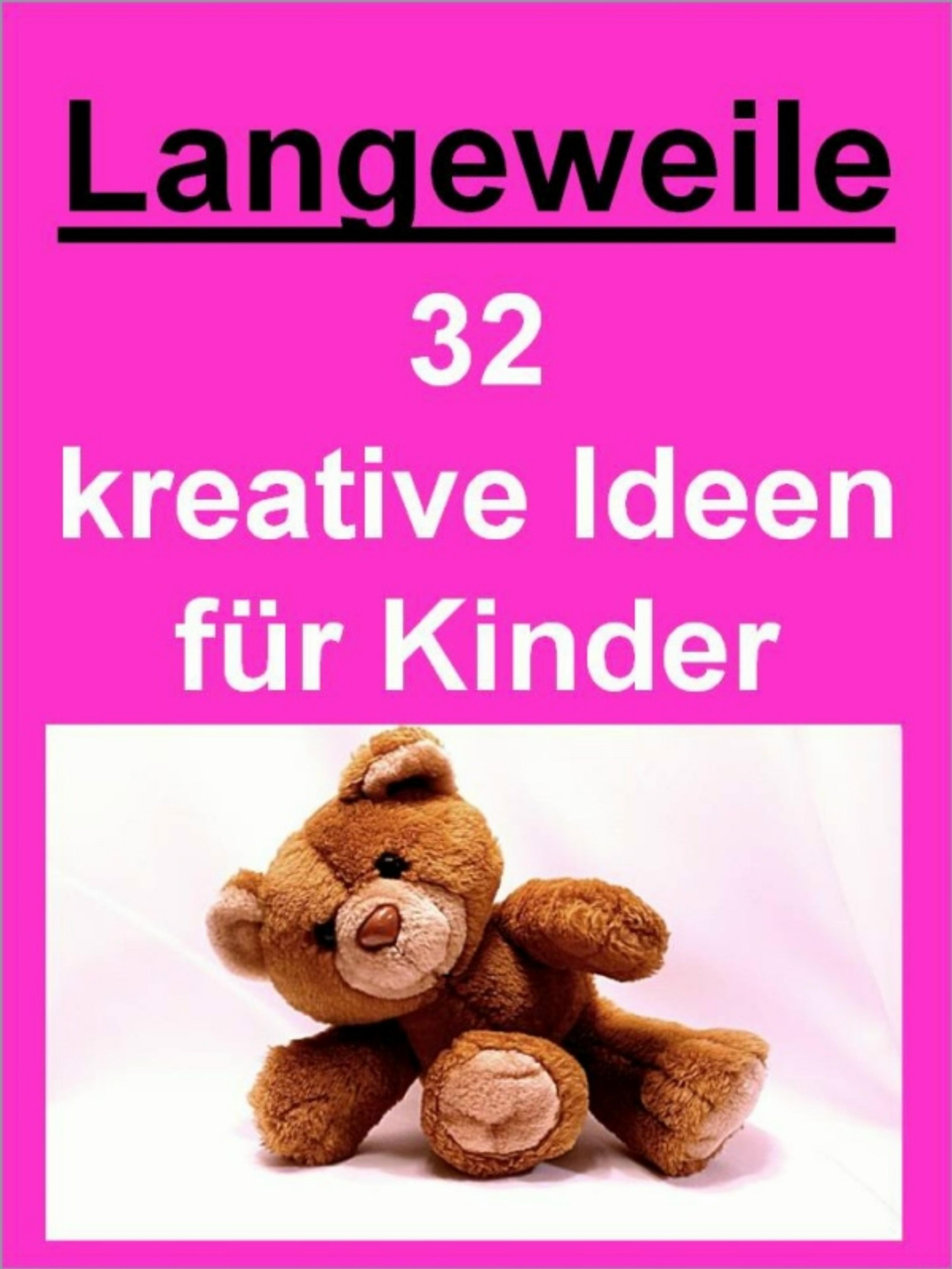 Обложка книги «Langeweile - 32 kreative Ideen für Kinder»