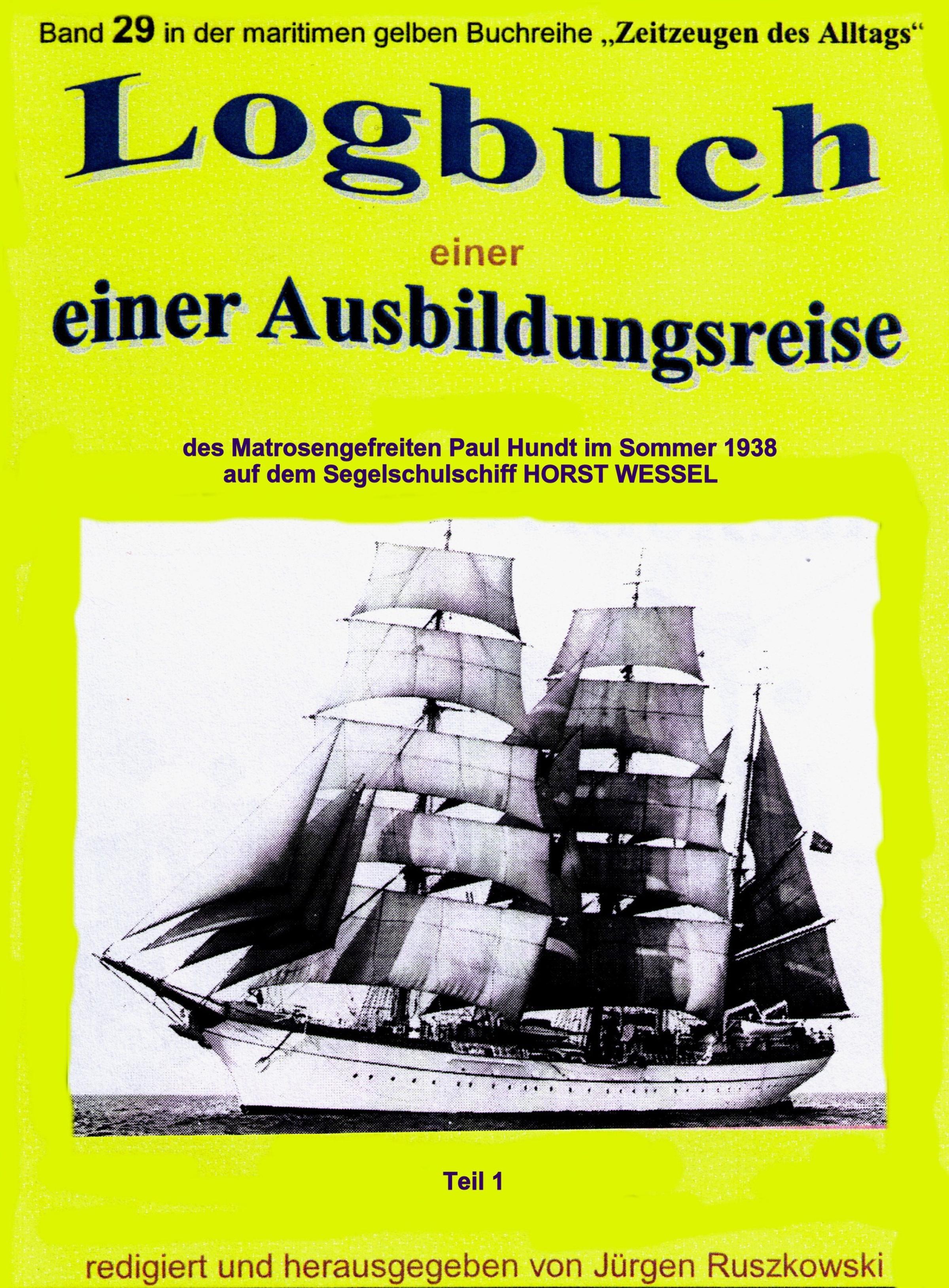 Обложка книги «Logbuch einer Ausbildungsreise des Matrosengefreiten Paul Hundt im Sommer 1938 auf Segelschulschiff HORST WESSEL»