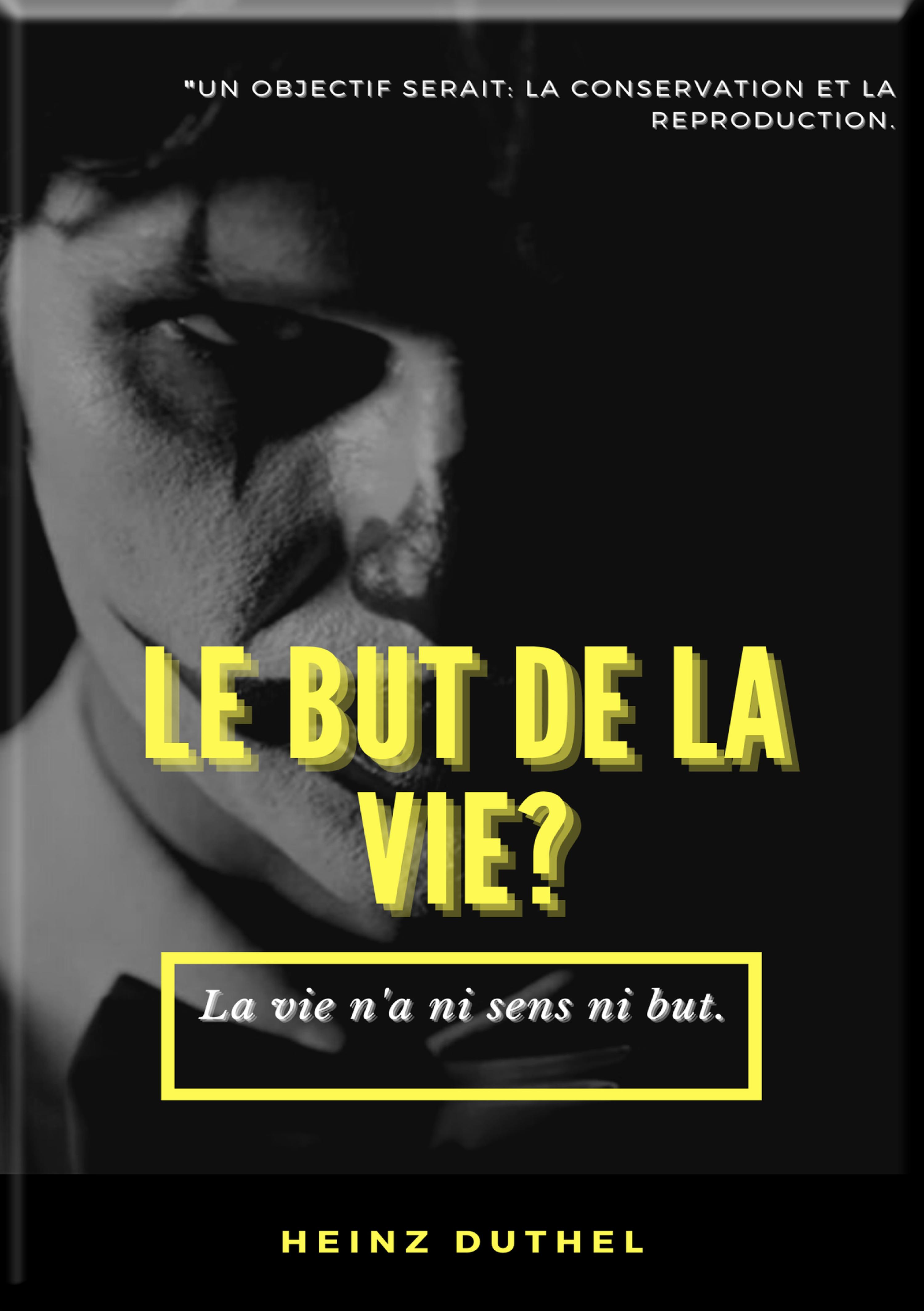 Обложка книги «MON AMI HEINZ DUTHEL : LE BUT DE LA VIE?»