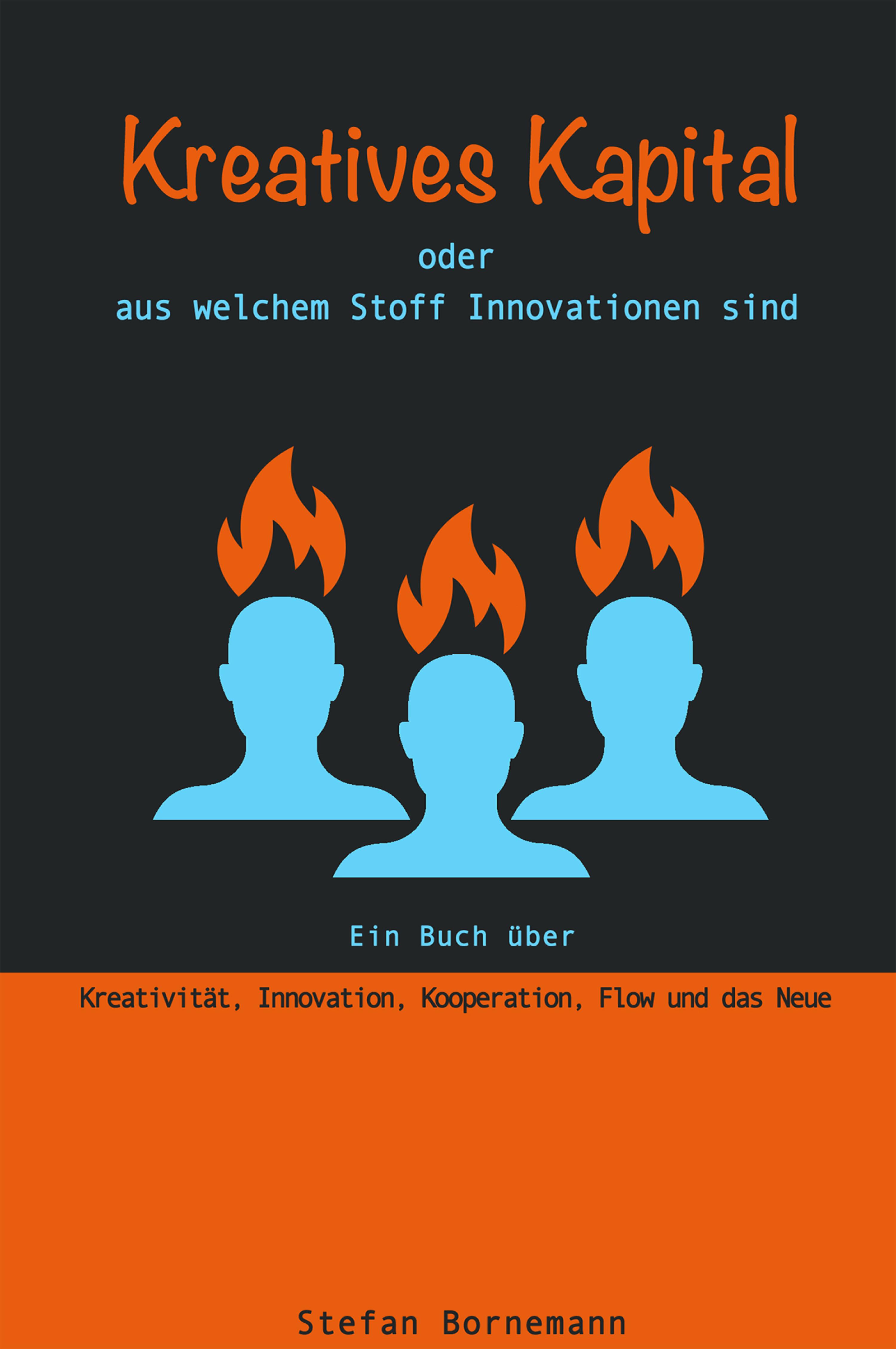 Обложка книги «Kreatives Kapital - oder aus welchem Stoff Innovationen sind»