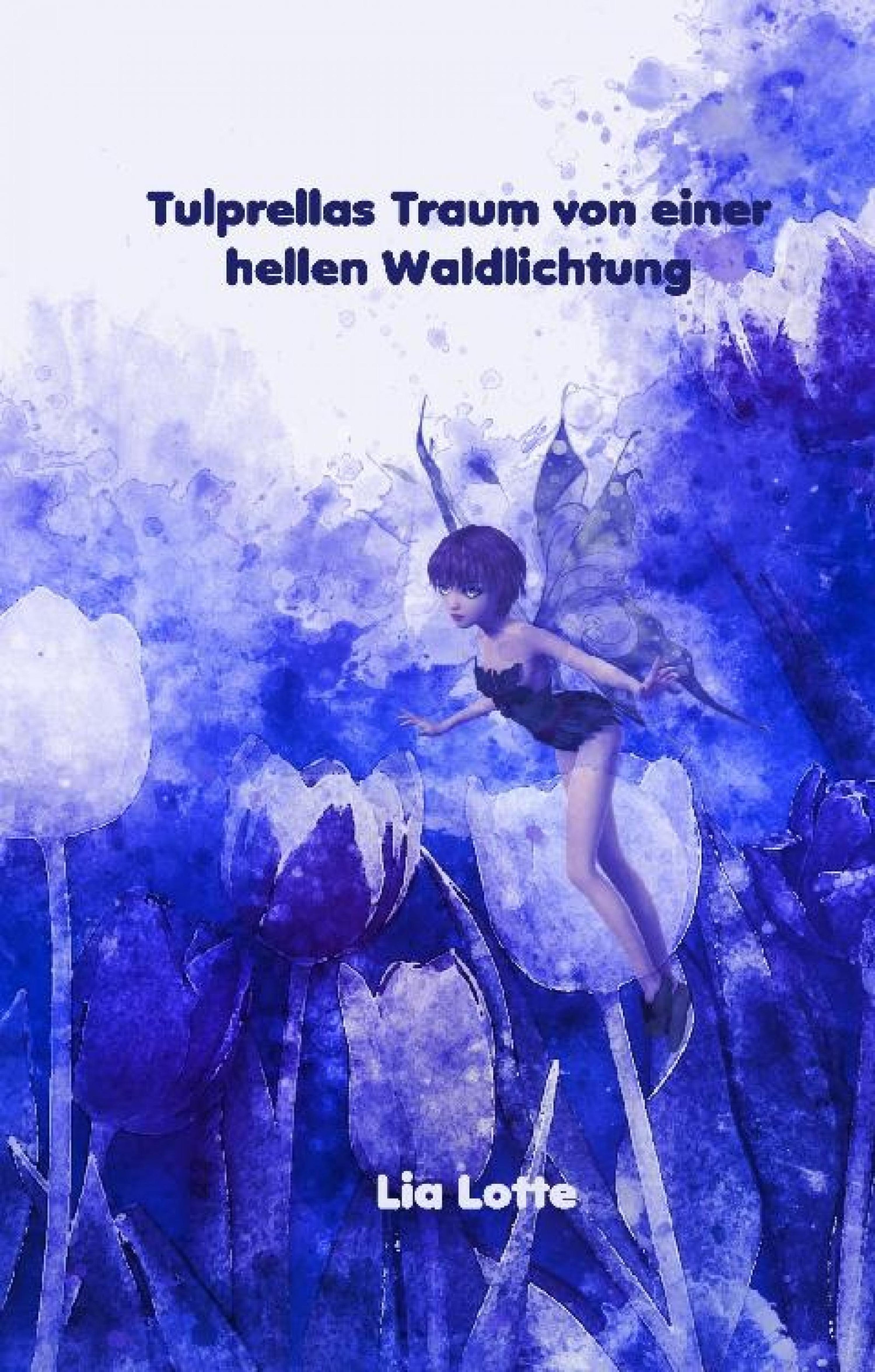Обложка книги «Tulprellas Traum von einer hellen Waldlichtung»
