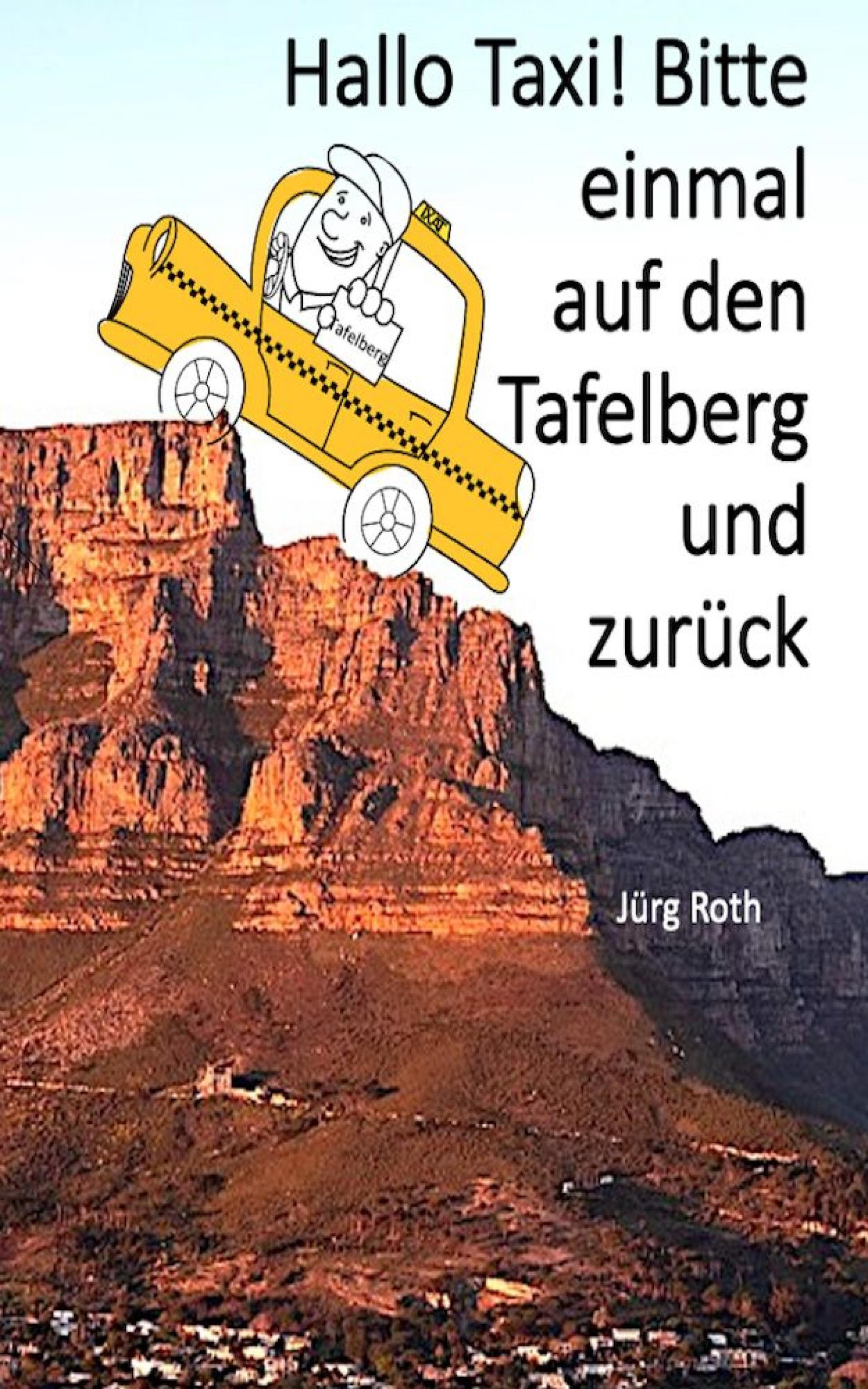 Обложка книги «Hallo Taxi! Bitte einmal auf den Tafelberg und zurück»