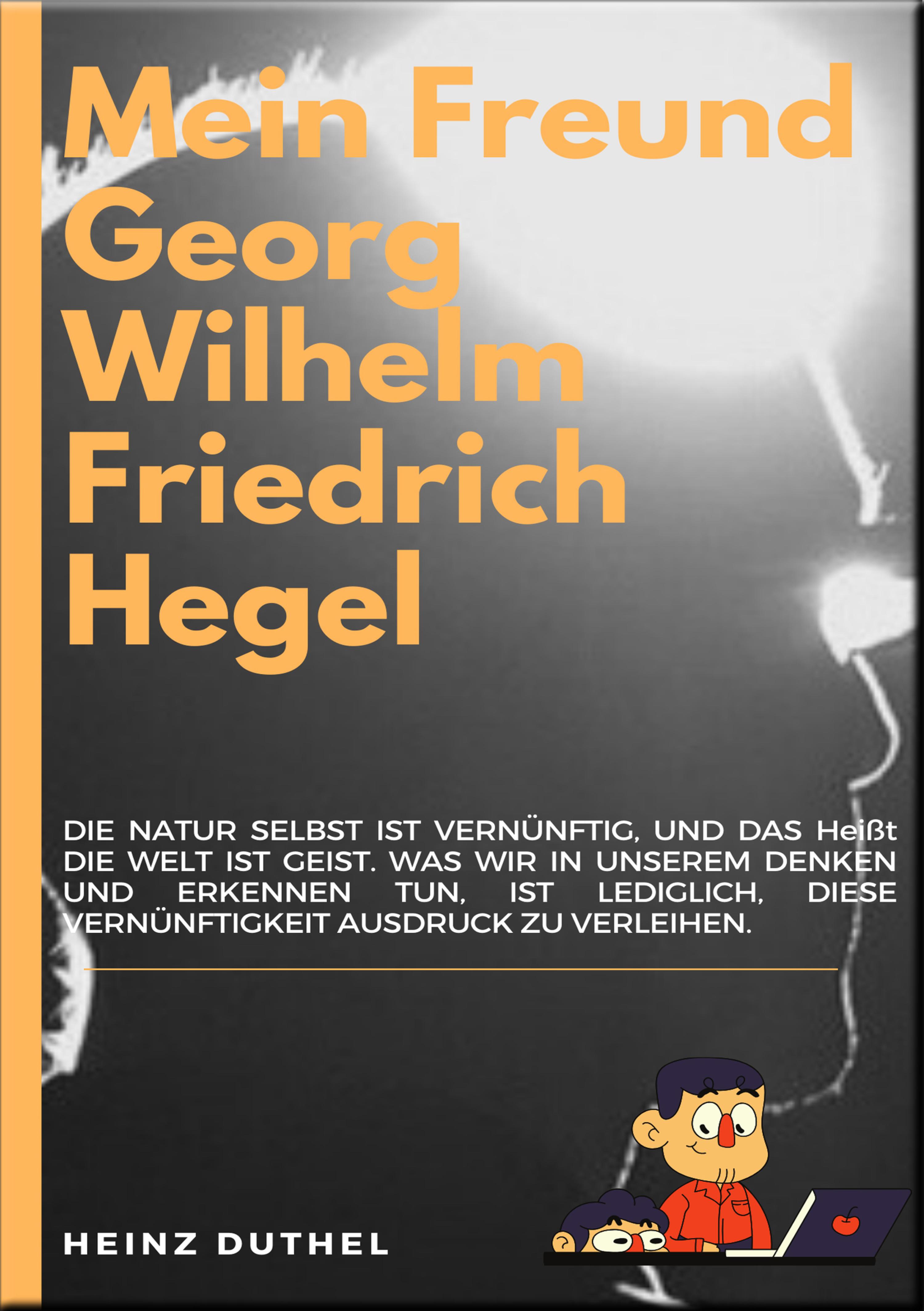 Обложка книги «MEIN FREUND GEORG WILHELM FRIEDRICH HEGEL»