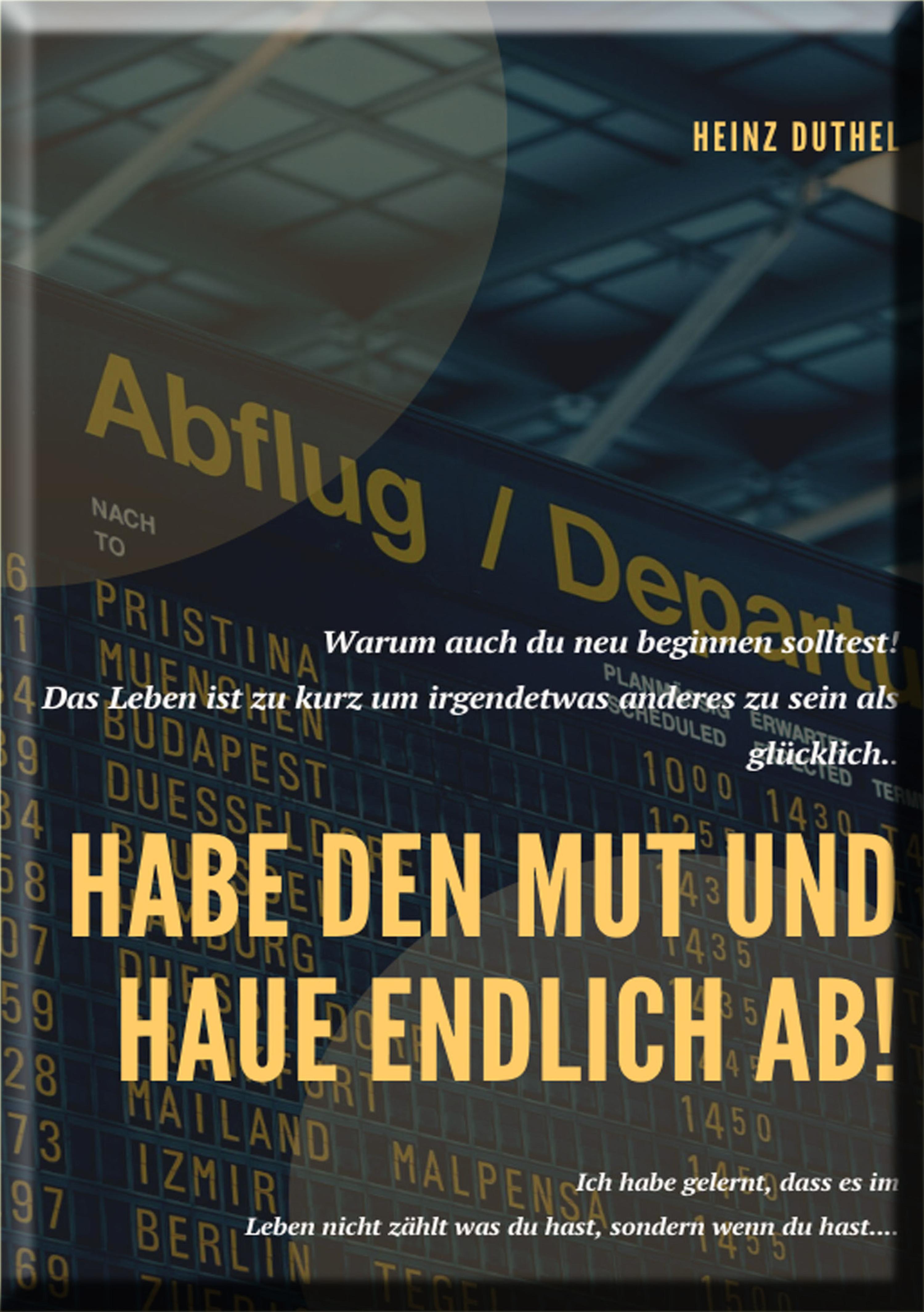 Обложка книги «Habe den Mut und haue endlich ab!»