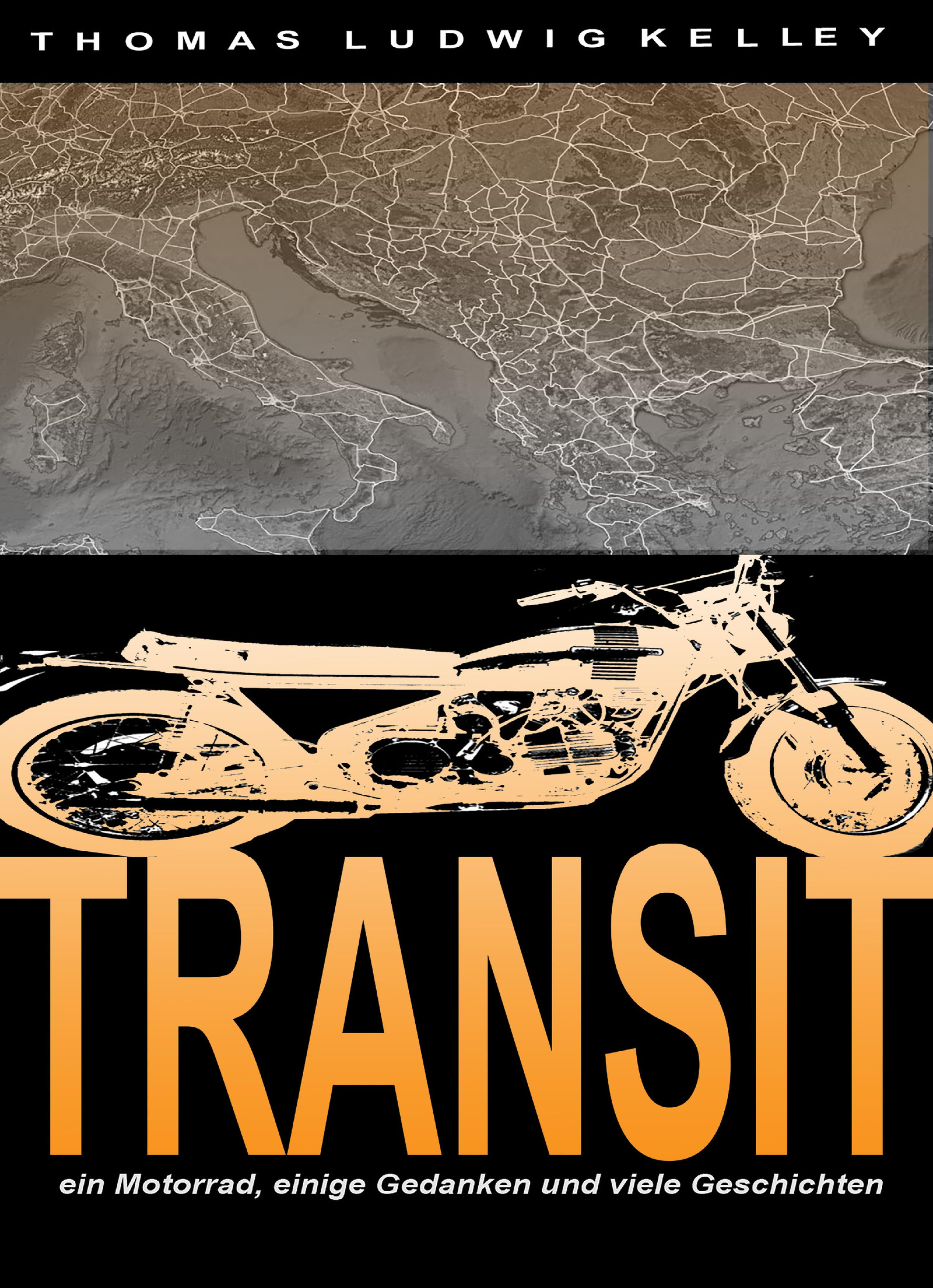 Обложка книги «Transit- ein Motorrad, einige Gedanken und viele Geschichten»