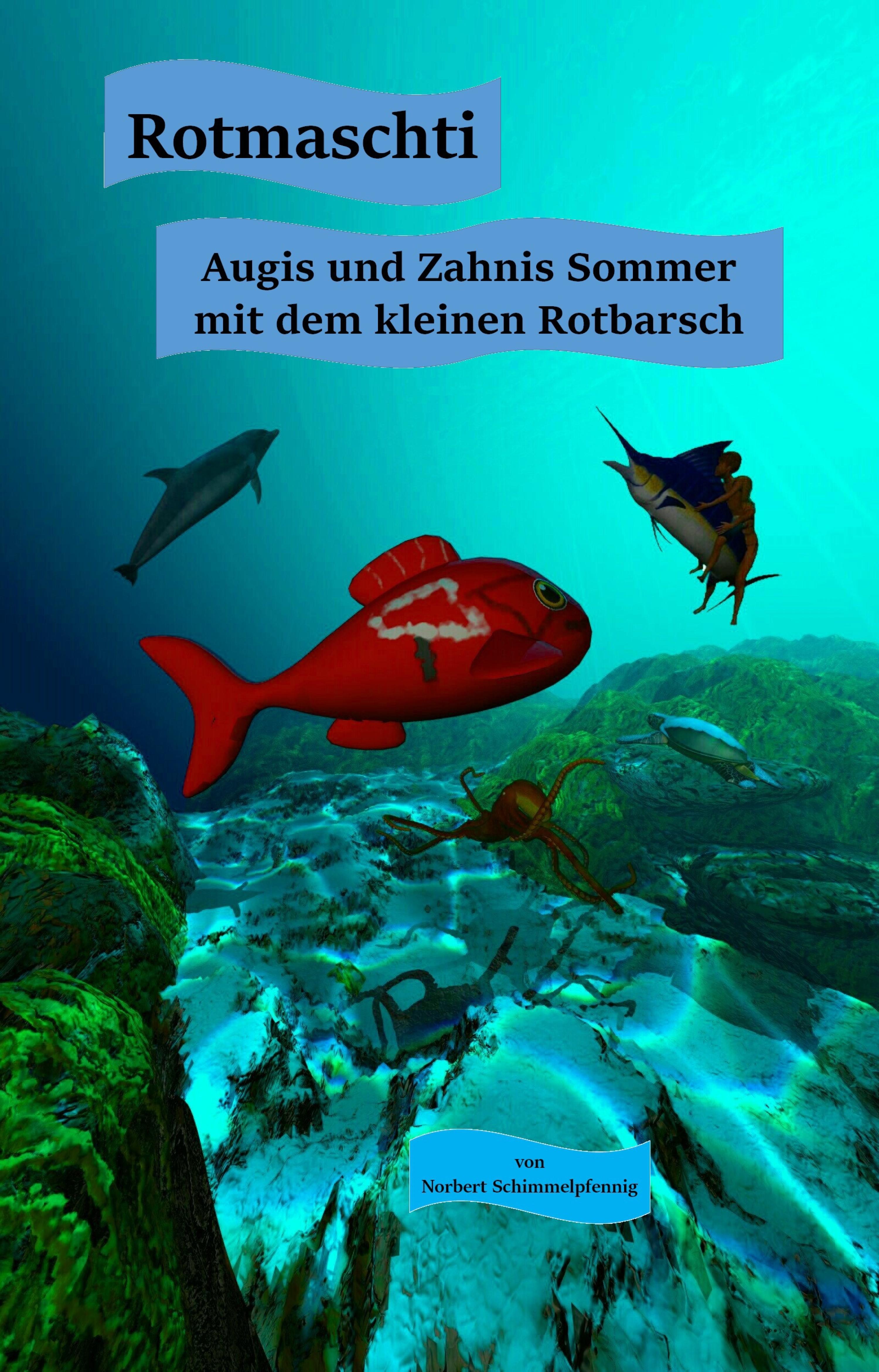 Обложка книги «Rotmaschti - Augis und Zahnis Sommer mit dem kleinen Rotbarsch»