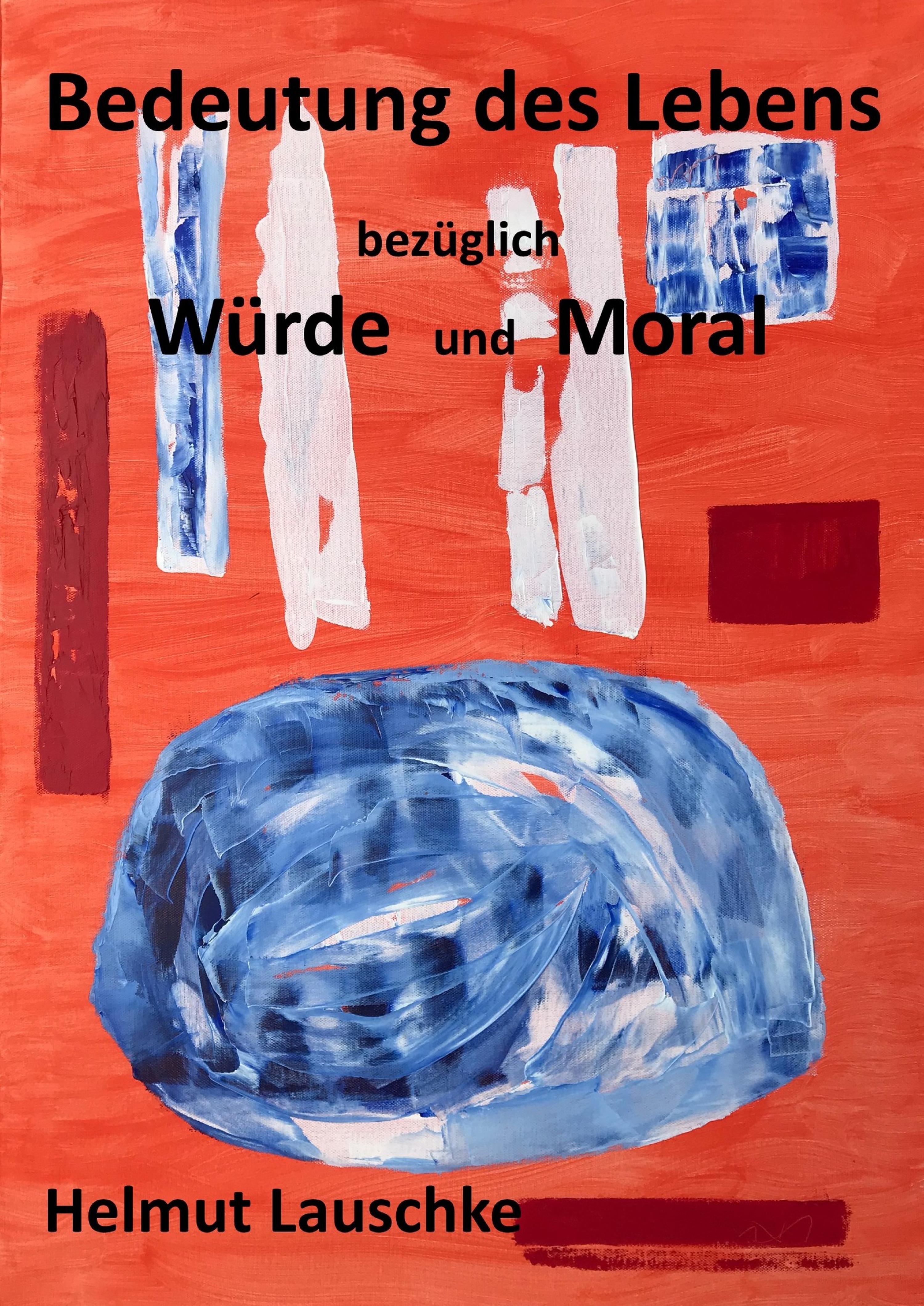 Обложка книги «Bedeutung des Lebens bezüglich Würde und Moral»