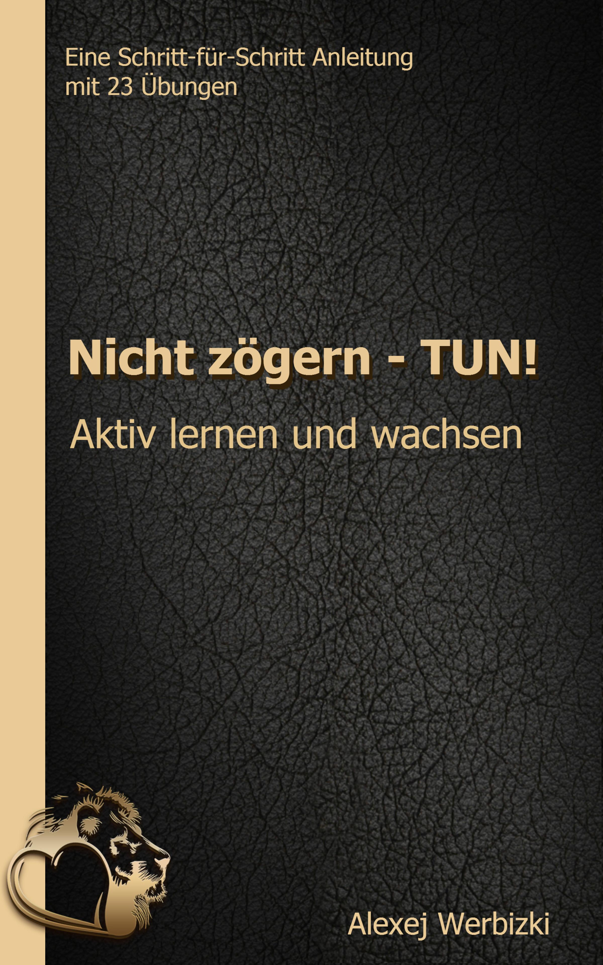 Обложка книги «Nicht zögern - TUN!»