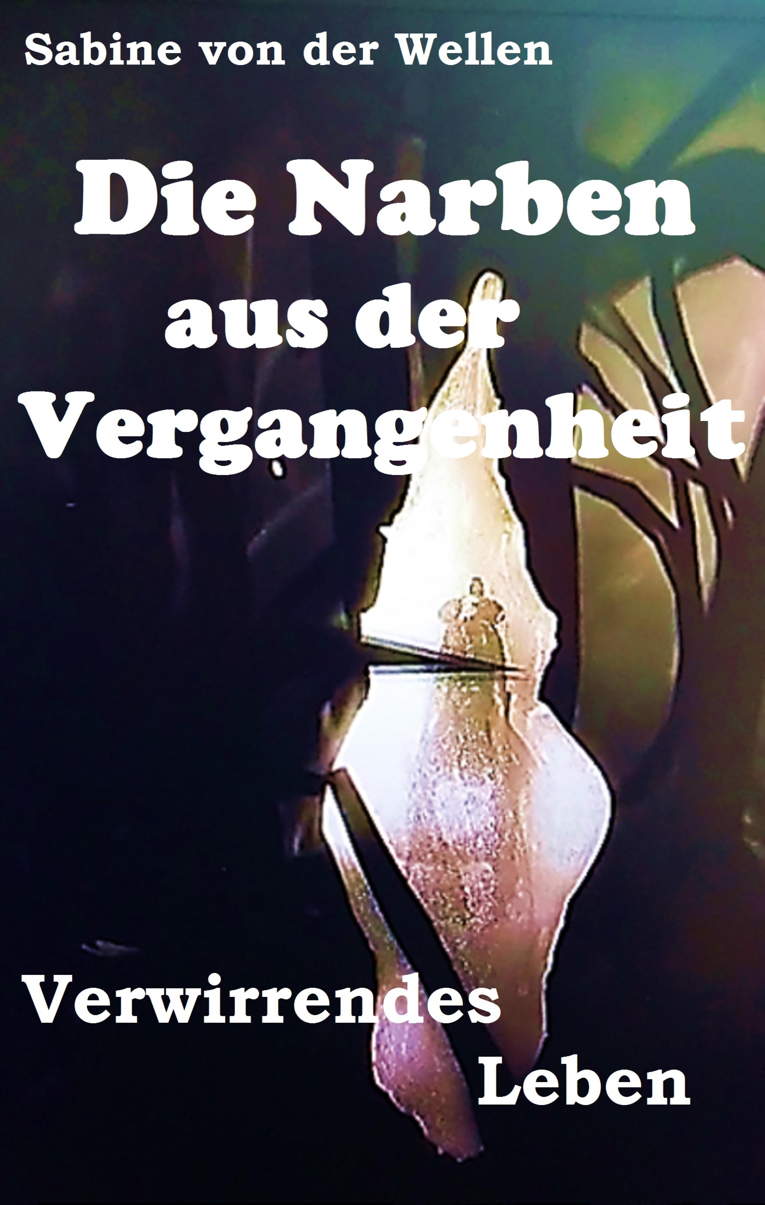 Обложка книги «Die Narben aus der Vergangenheit»