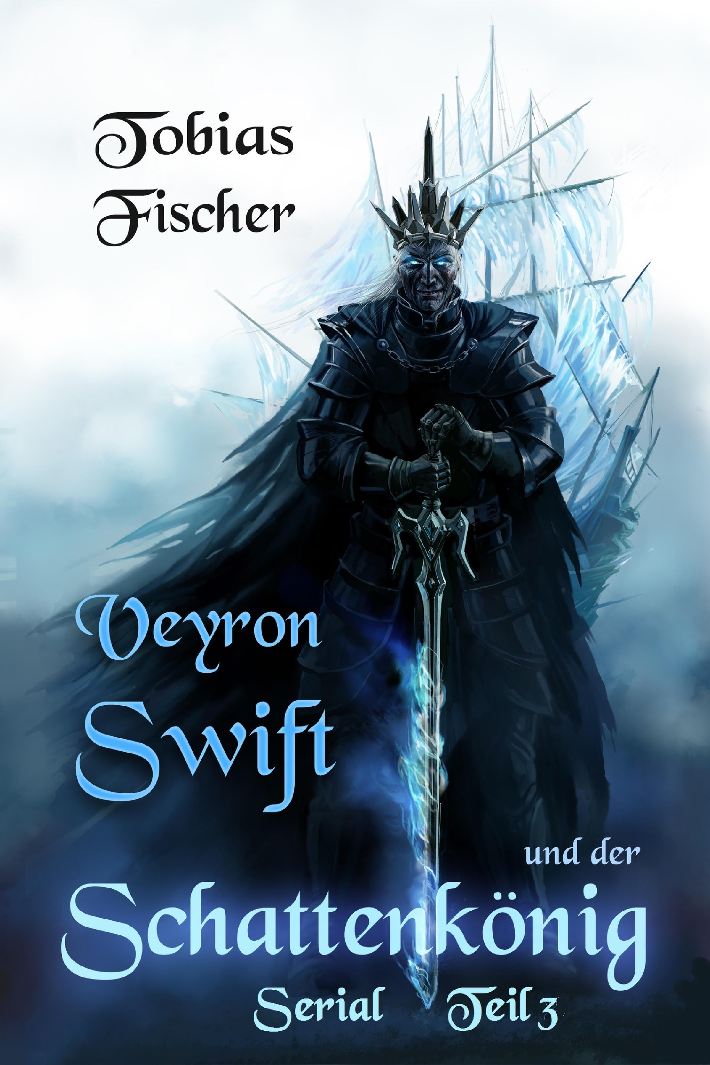 Обложка книги «Veyron Swift und der Schattenkönig: Serial Teil 3»