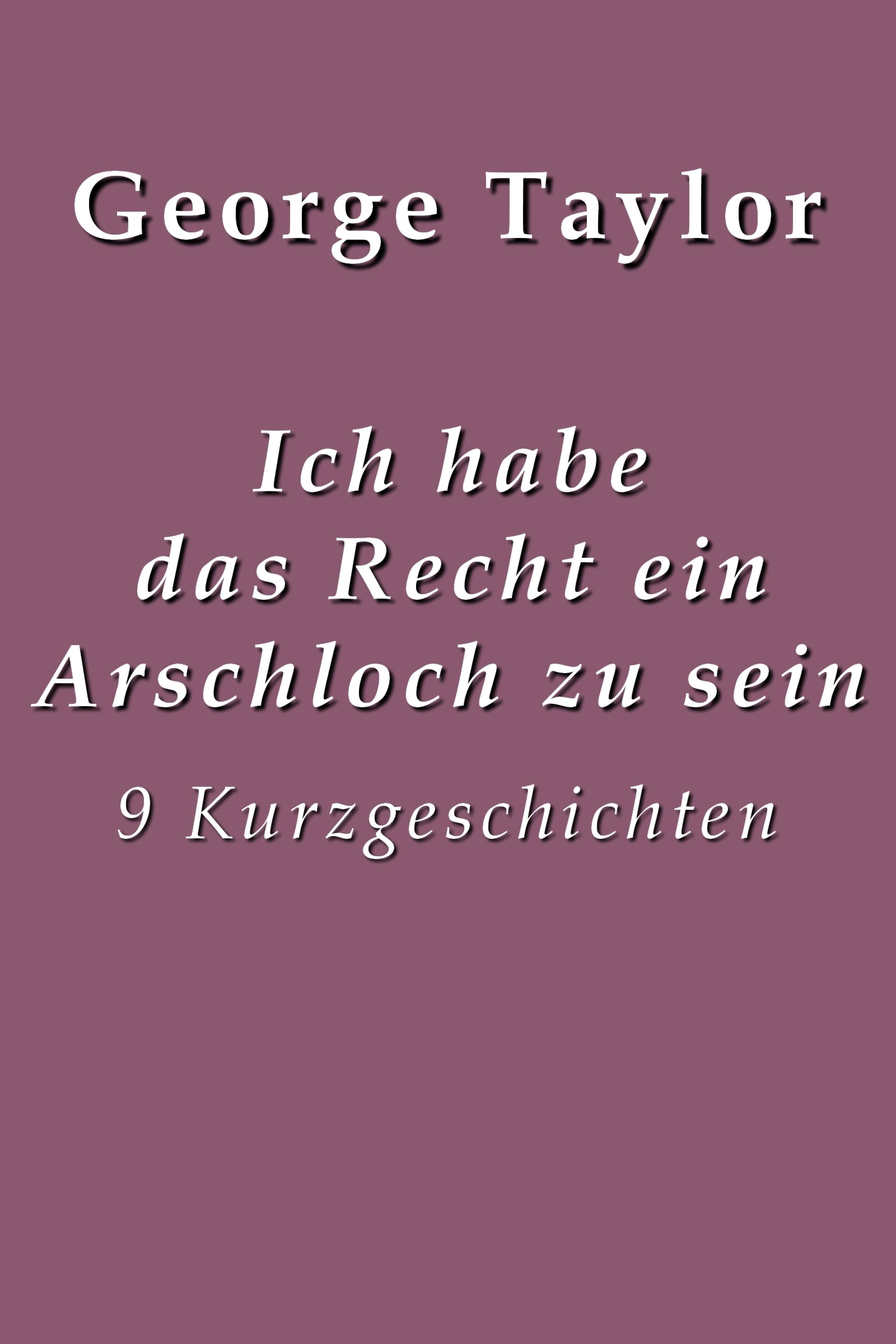 Обложка книги «Ich habe das Recht ein Arschloch zu sein»