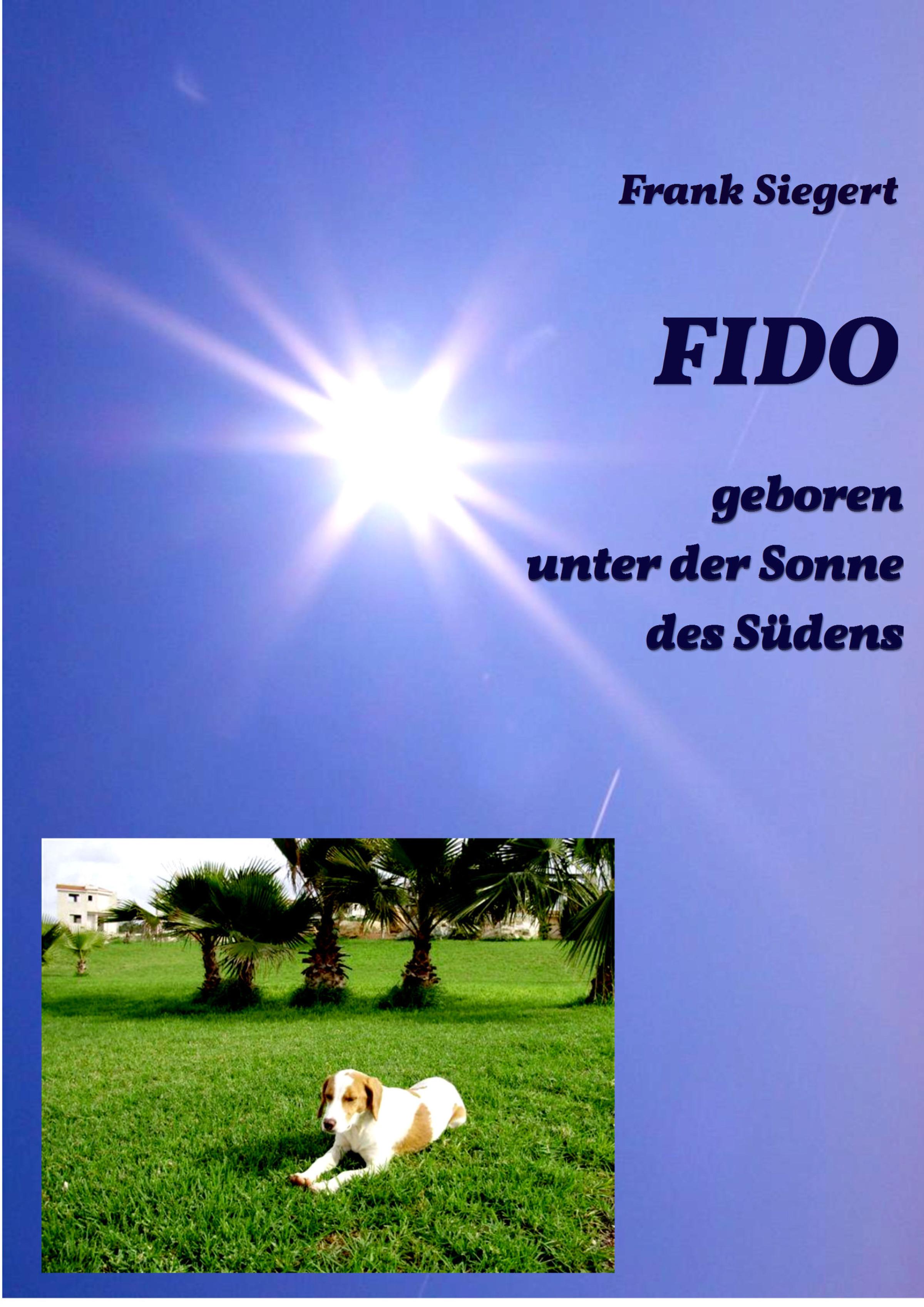 Обложка книги «FIDO - geboren unter der Sonne des Südens»