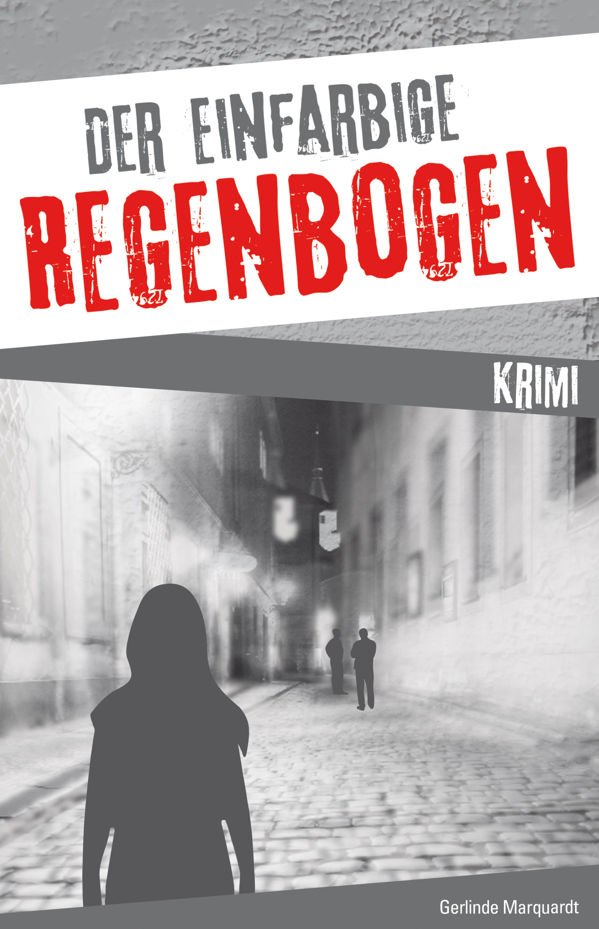 Обложка книги «Der einfarbige Regenbogen, Kriminalroman»