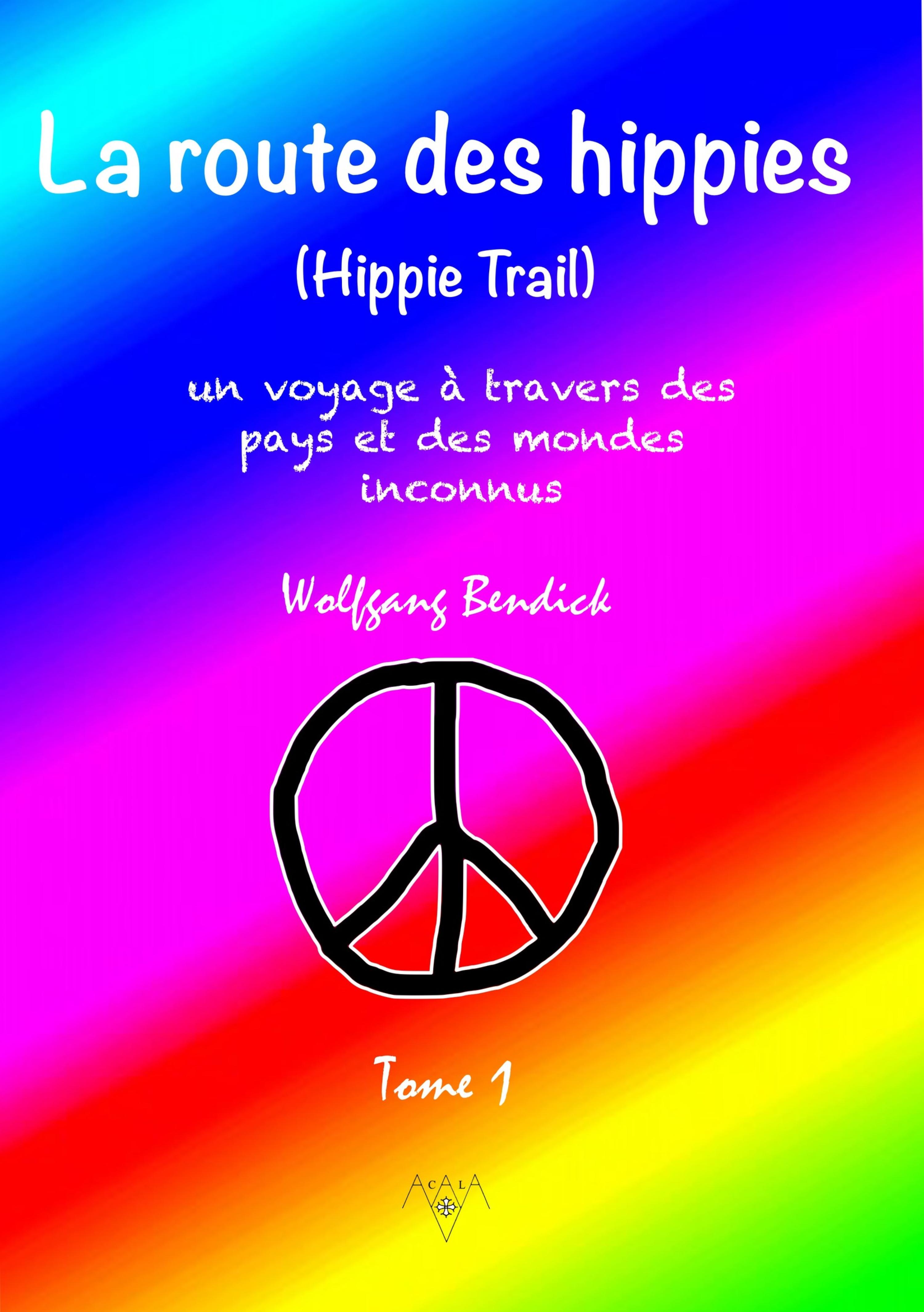 Обложка книги «LA ROUTE DES HIPPIES - TOME 1»