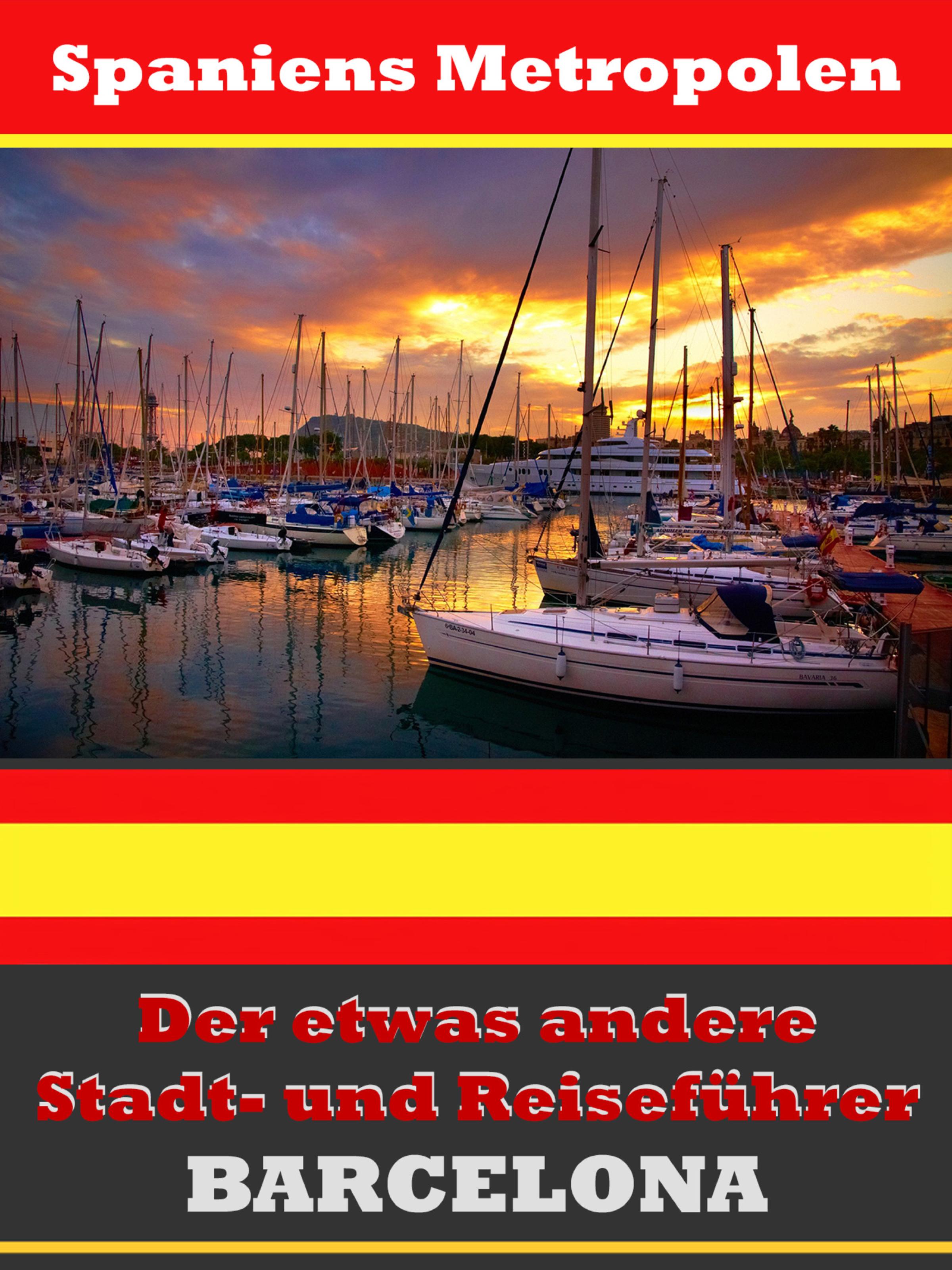 Обложка книги «Barcelona - Der etwas andere Stadt- und Reiseführer - Mit Reise - Wörterbuch Deutsch-Spanisch»
