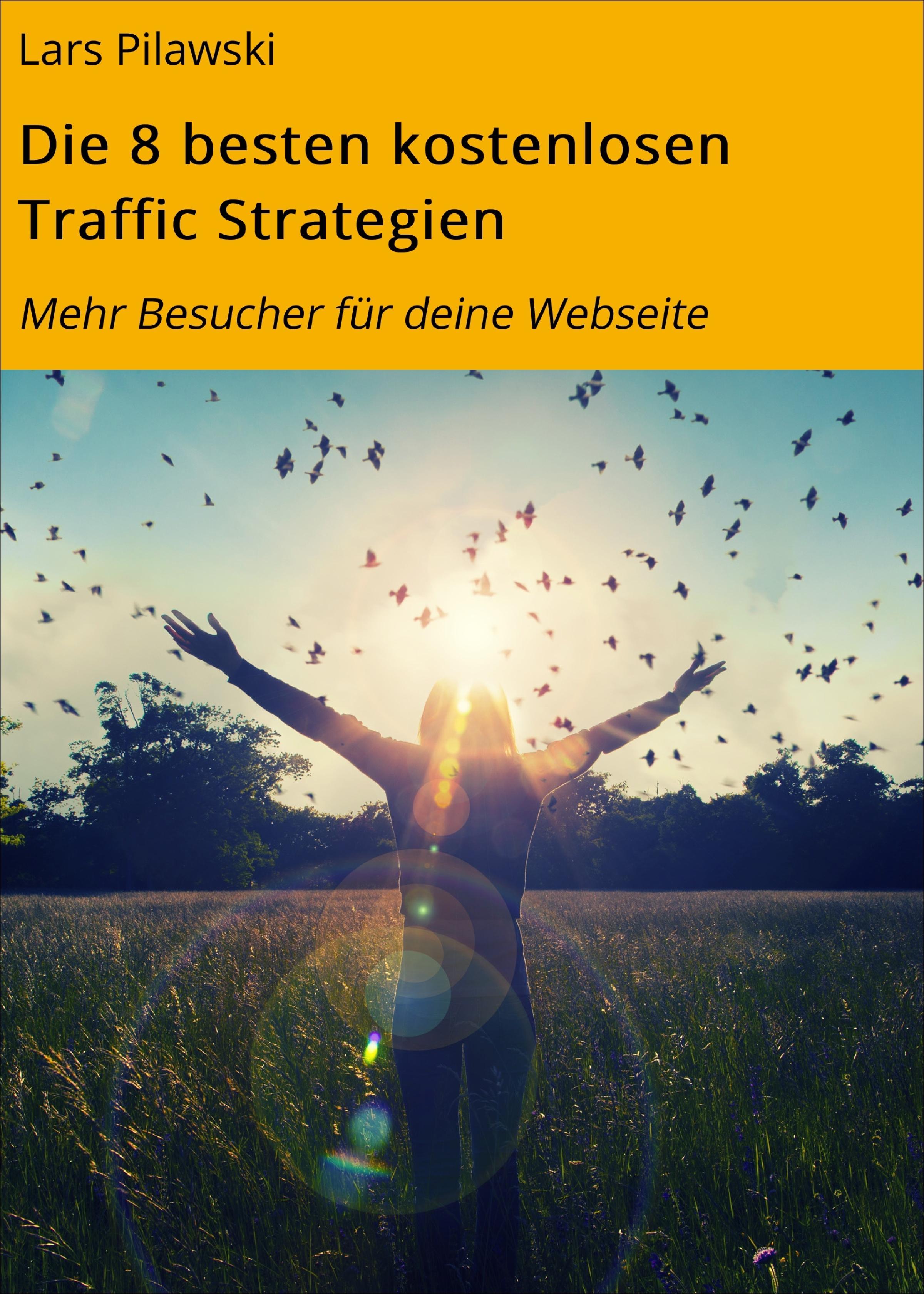 Обложка книги «Die 8 besten kostenlosen Traffic Strategien»
