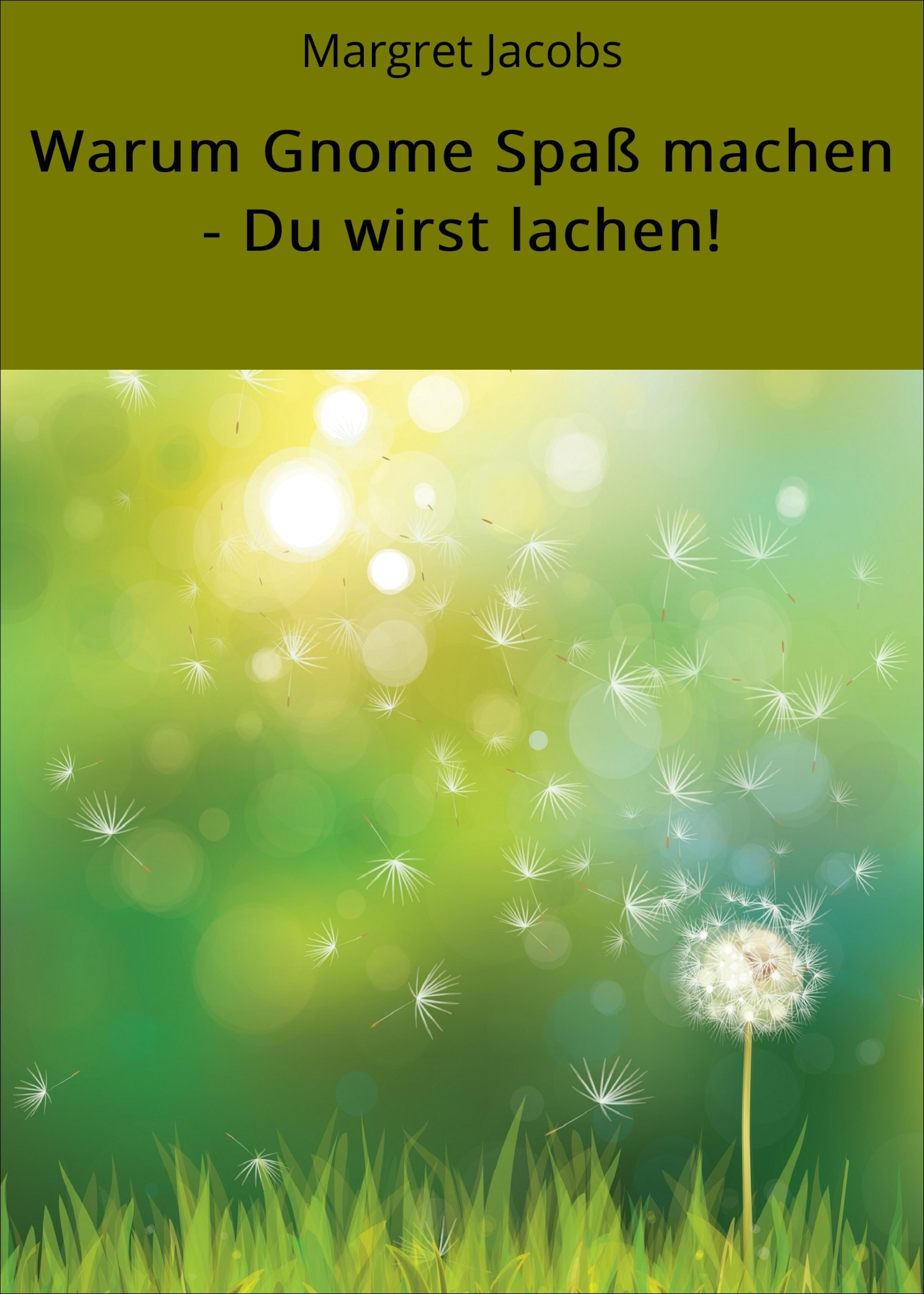 Обложка книги «Warum Gnome Spaß machen - Du wirst lachen!»