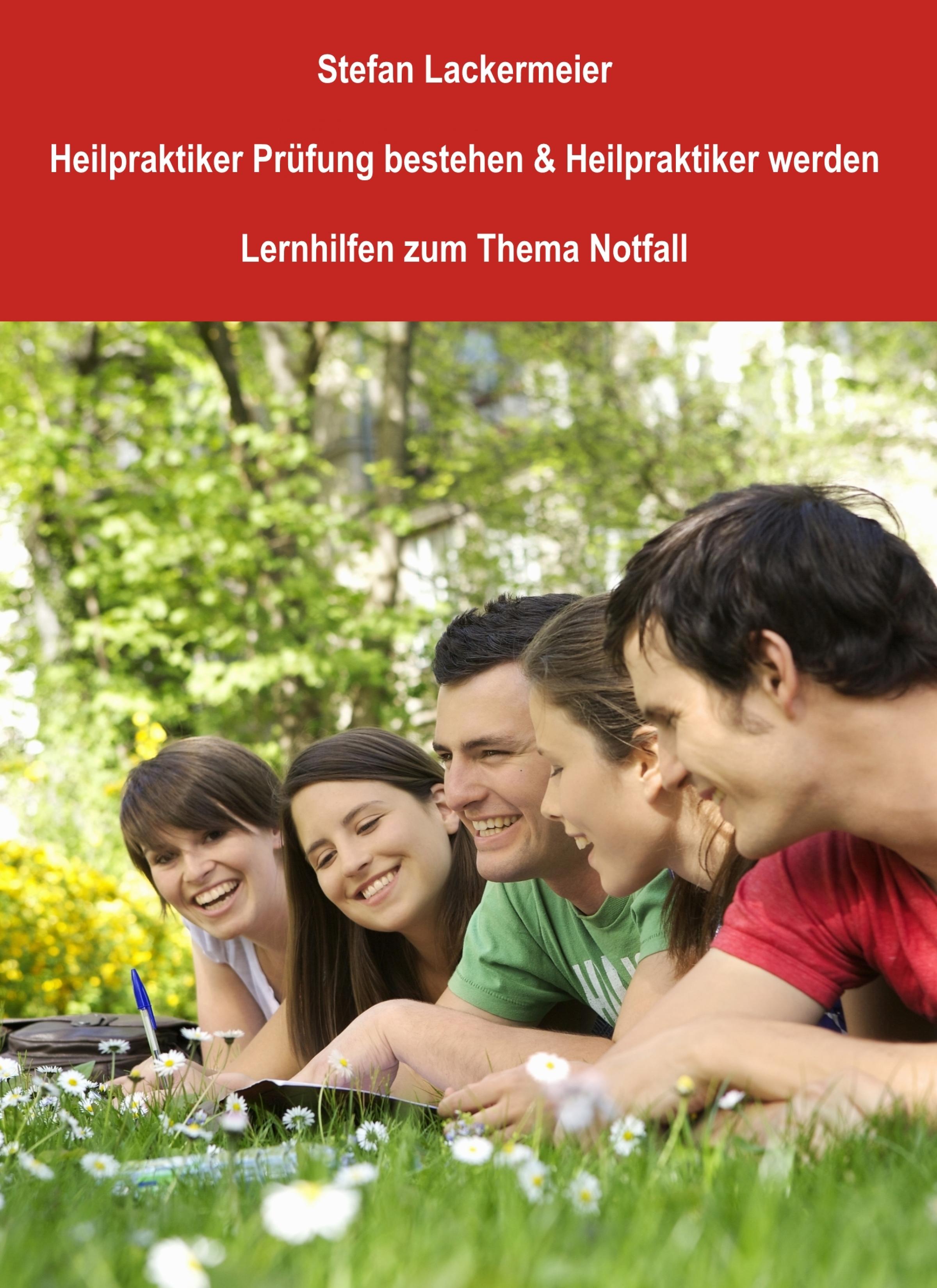 Обложка книги «Heilpraktiker Prüfung bestehen und Heilpraktiker werden (Lernhilfen Notfall)»