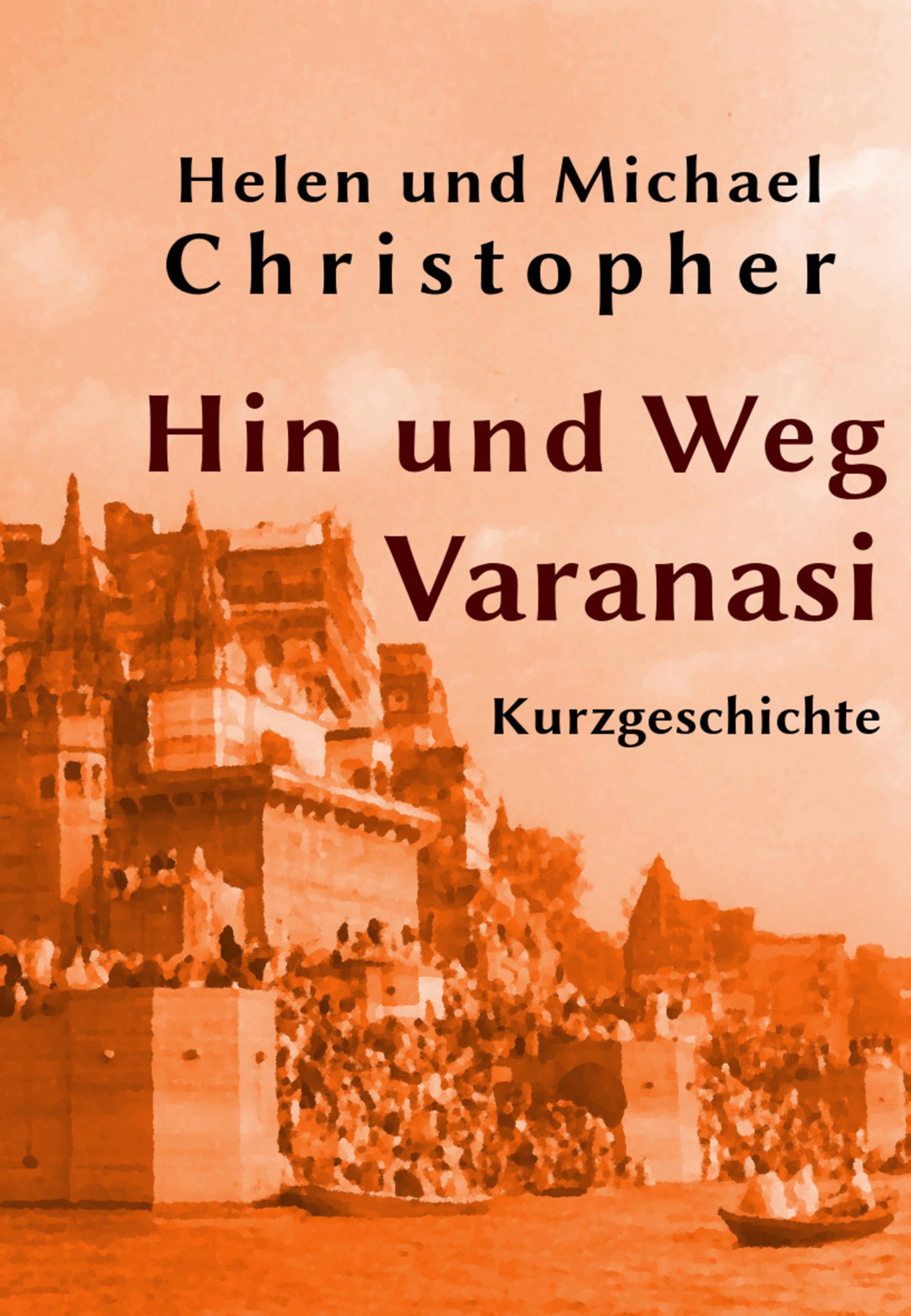 Обложка книги «Hin und Weg - Varanasi»