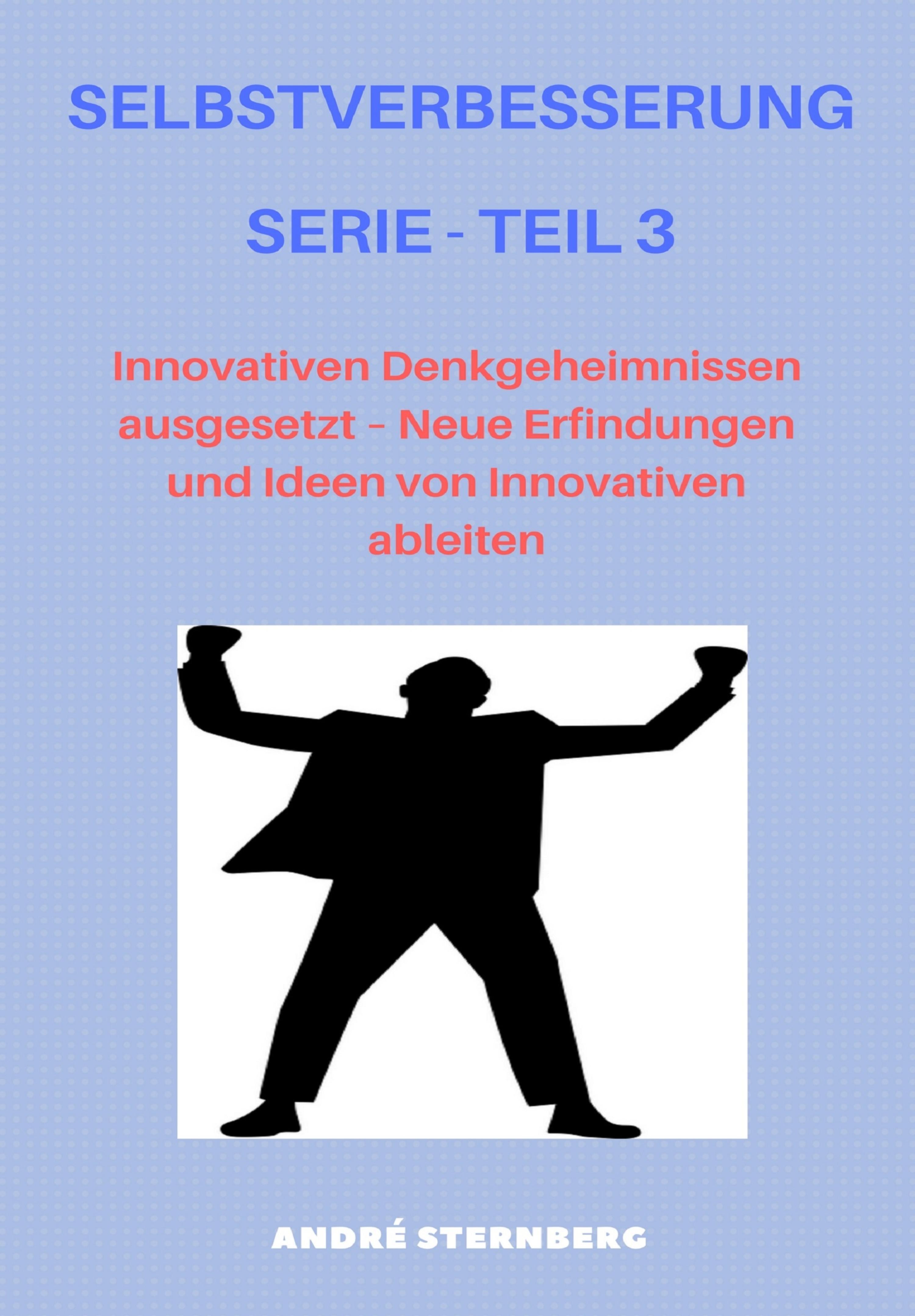 Обложка книги «Selbstverbesserung Serie - Teil 3»