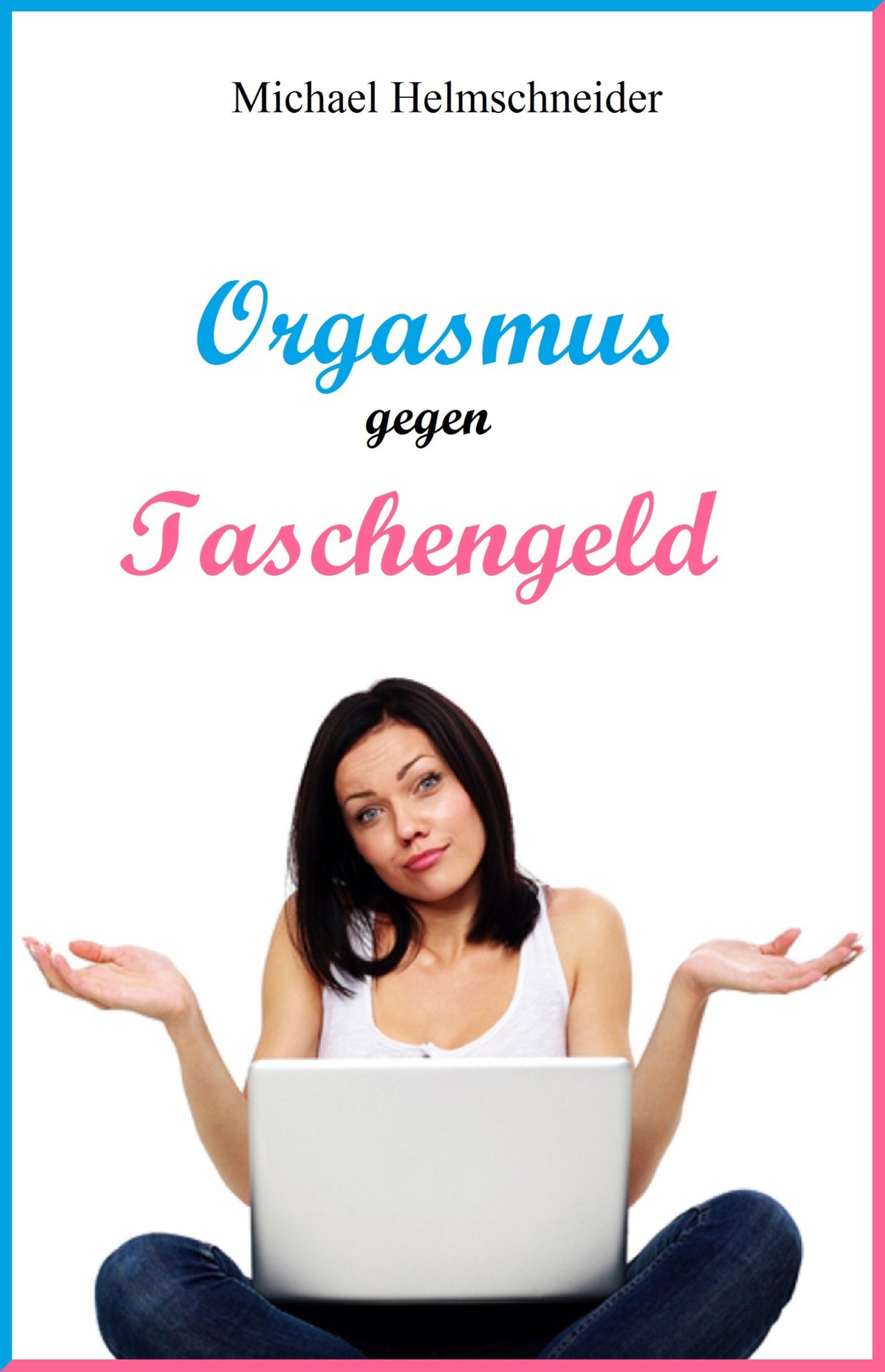 Обложка книги «Orgasmus gegen Taschengeld»