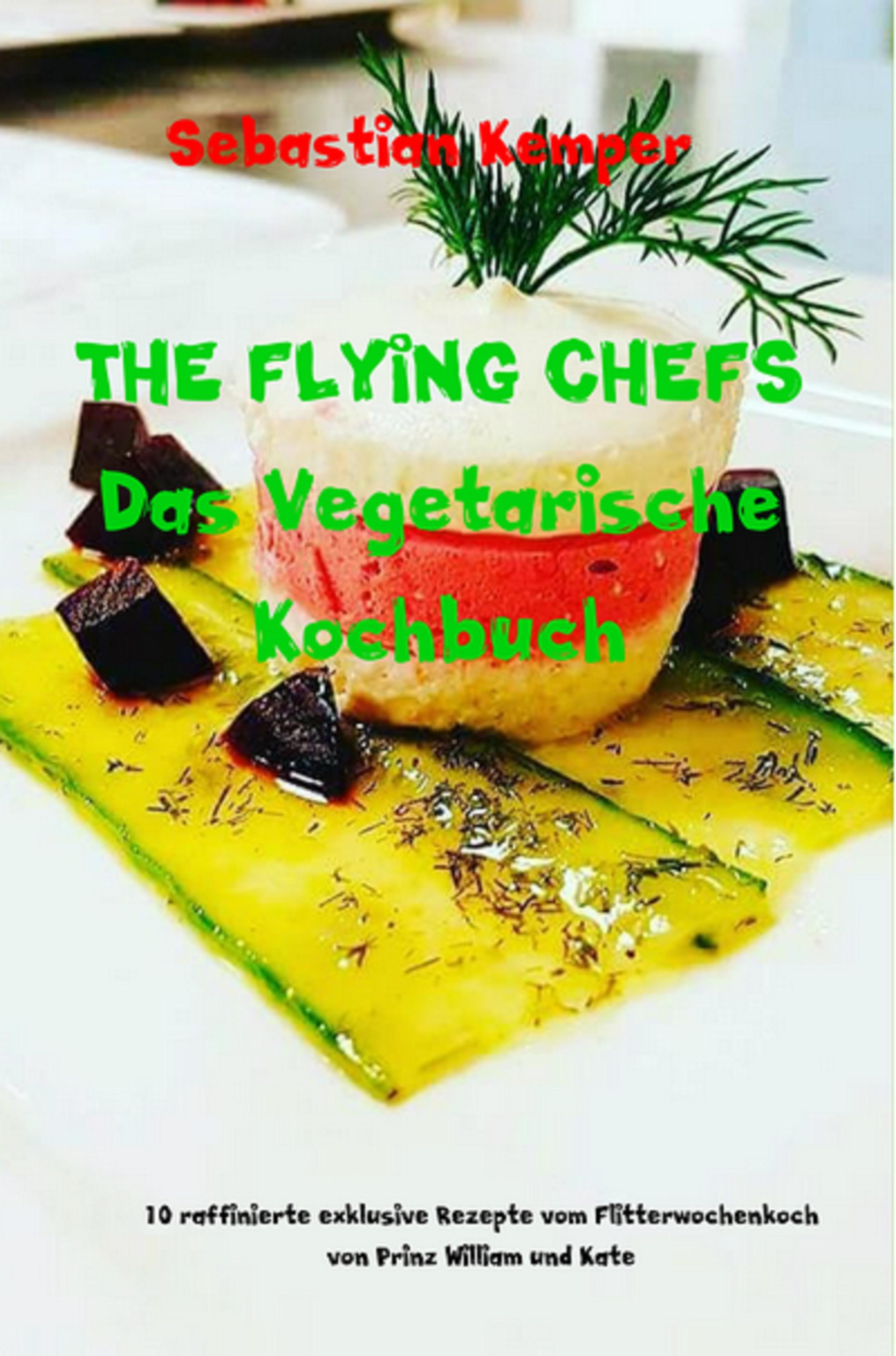 Обложка книги «THE FLYING CHEFS Das Vegetarische Kochbuch»