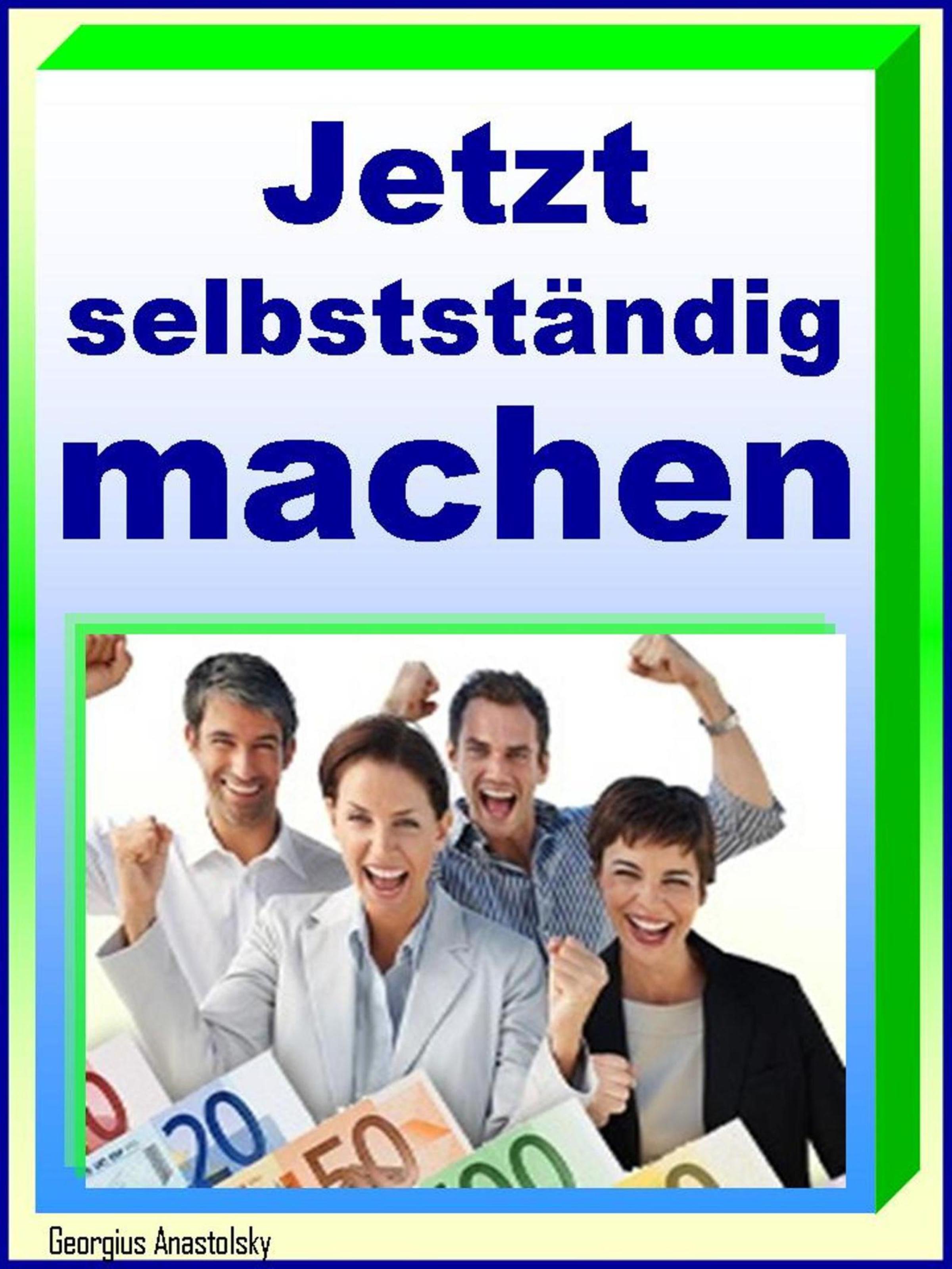 Обложка книги «Jetzt selbstständig machen!»