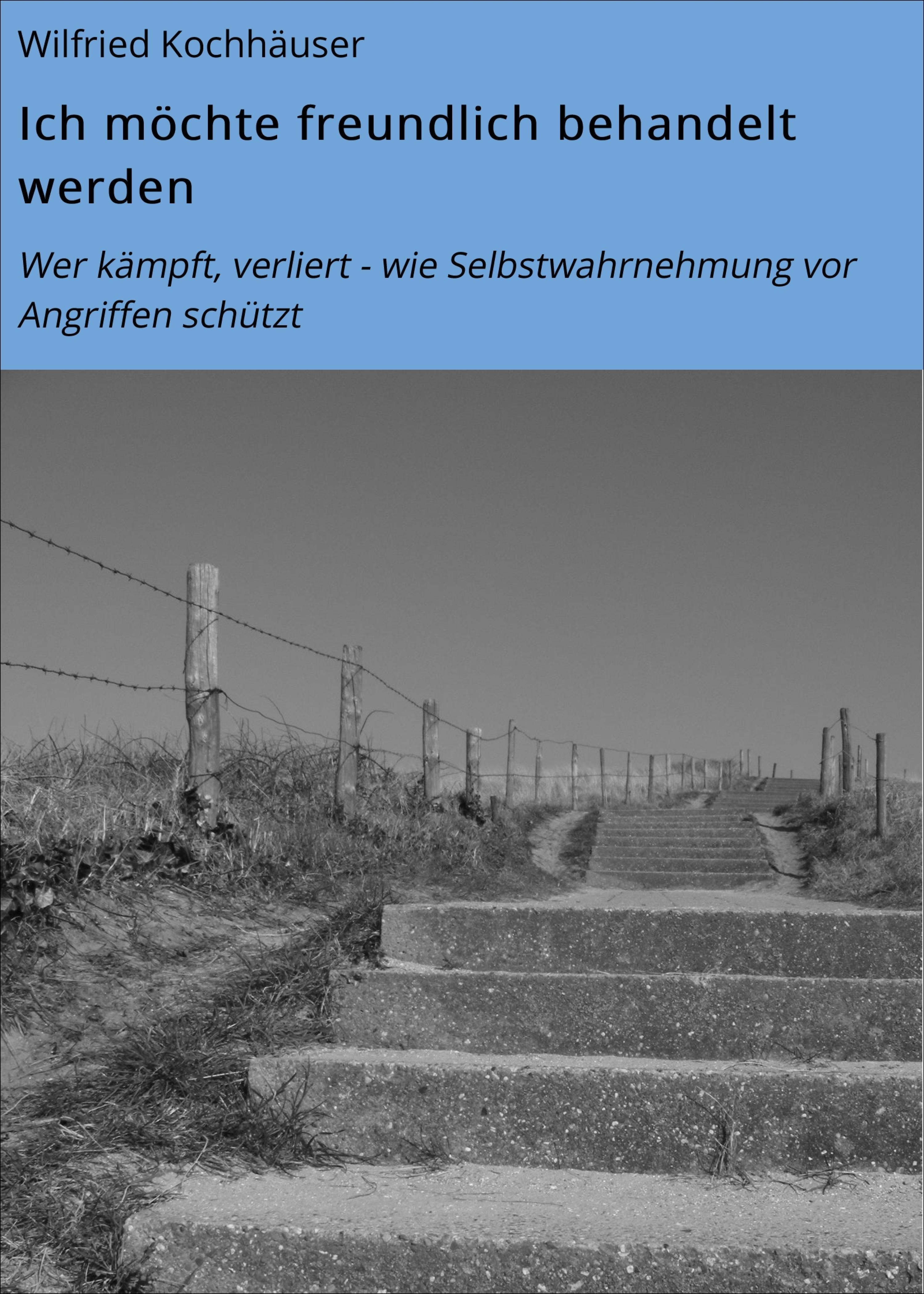 Обложка книги «Ich möchte freundlich behandelt werden»