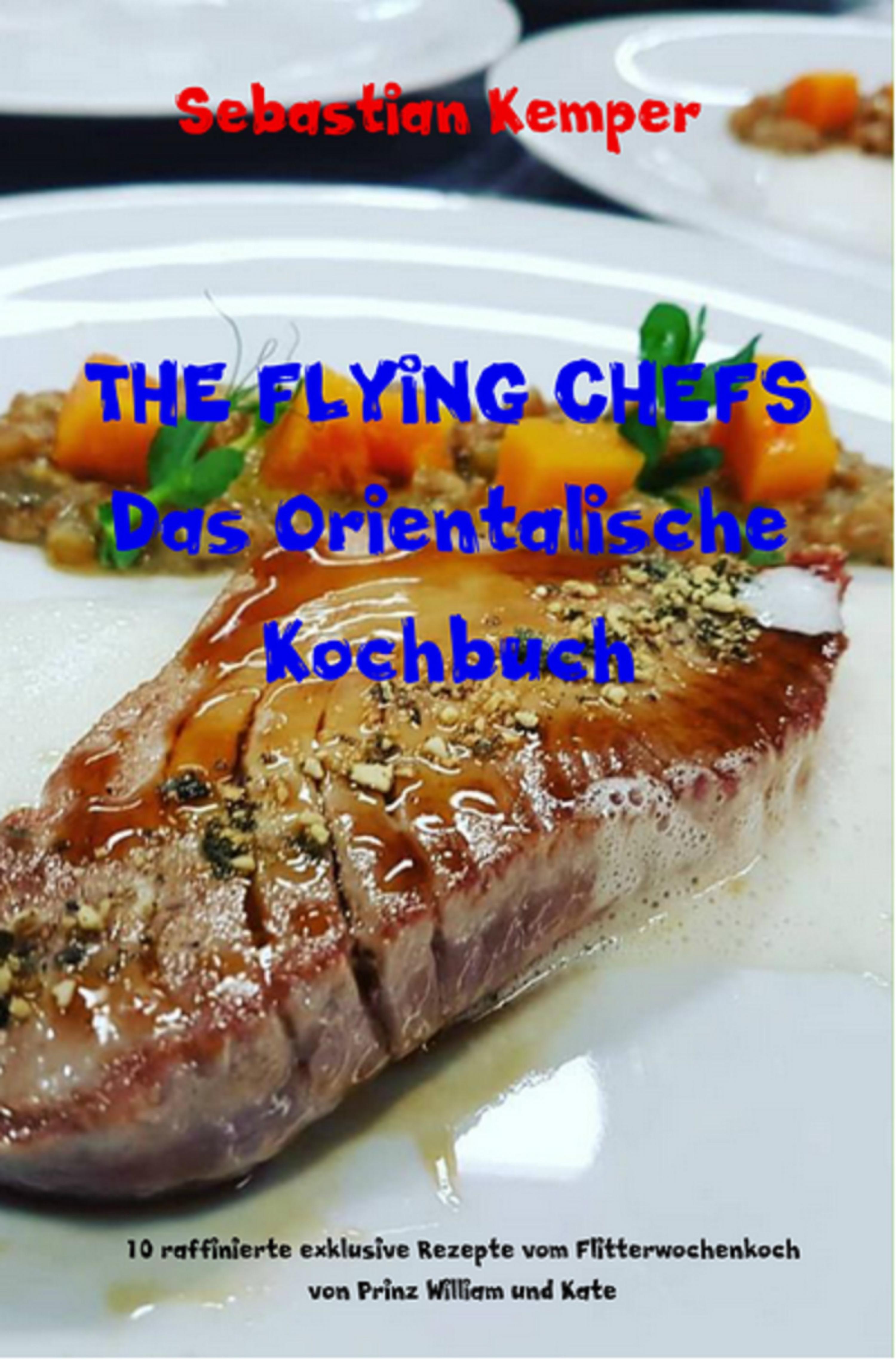 Обложка книги «THE FLYING CHEFS Das Orientalische Kochbuch»